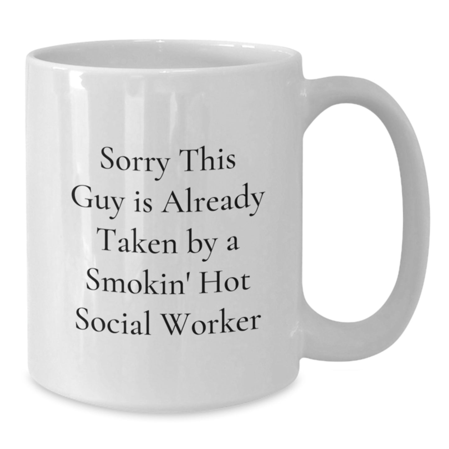Social Worker Humor White Coffee Mugs Gifts from Friends to Social Workers, Sorry This Guy Is Already Taken, Funny Birthday Unique Gifts - Additional