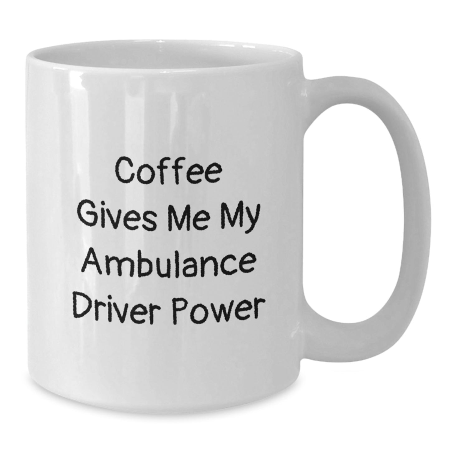 Funny Ambulance Driver Coffee Mug Gifts from Family, Friends, or Coworkers for Ambulance Driver Graduation Unique Gifts - Additional