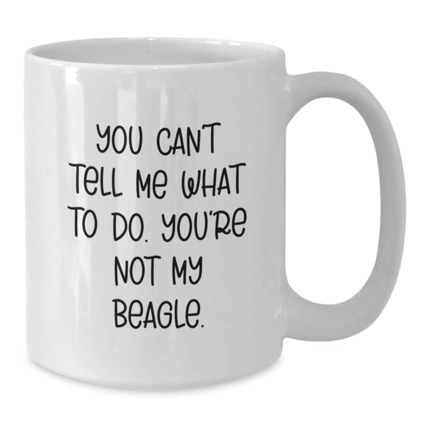 Funny Beagle Dog White Coffee Mugs for Birthday Unique Gifts from Friends to Family - You Can't Tell Me What To Do - Additional