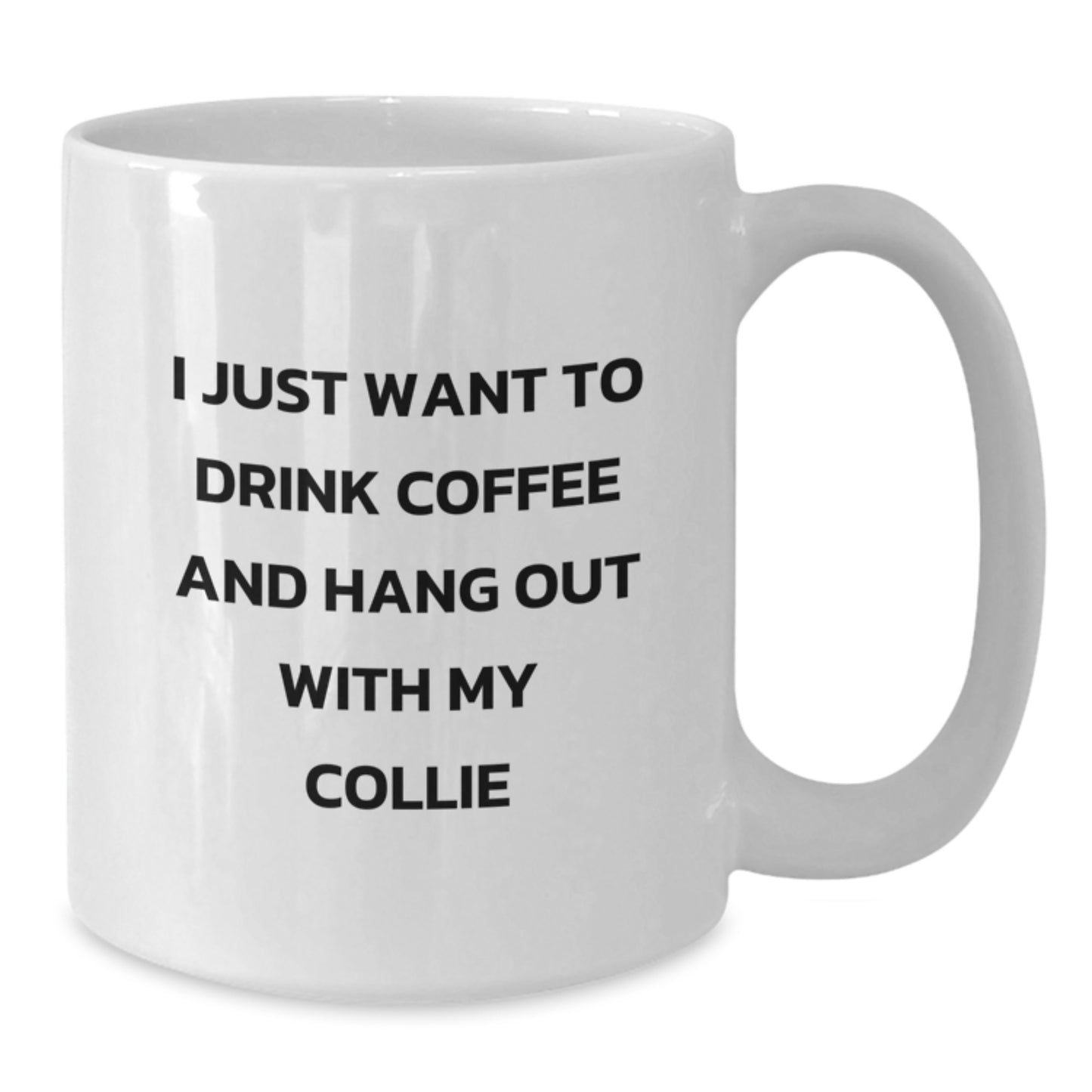 Funny Collie Dog Lover Gifts from Friends for Men, White Coffee Mug with 'I Just Want To Drink Coffee And Hang Out With My Collie', Birthday Unique Gifts - Additional