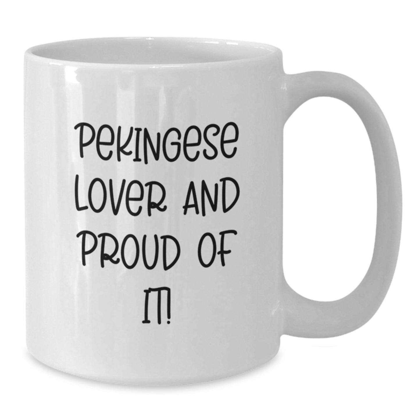 Pekingese Dog Lover Gifts Funny Quote White Coffee Mug - Gifts from Friends for Pekingese Dog Owners Birthday Unique Presents - Additional