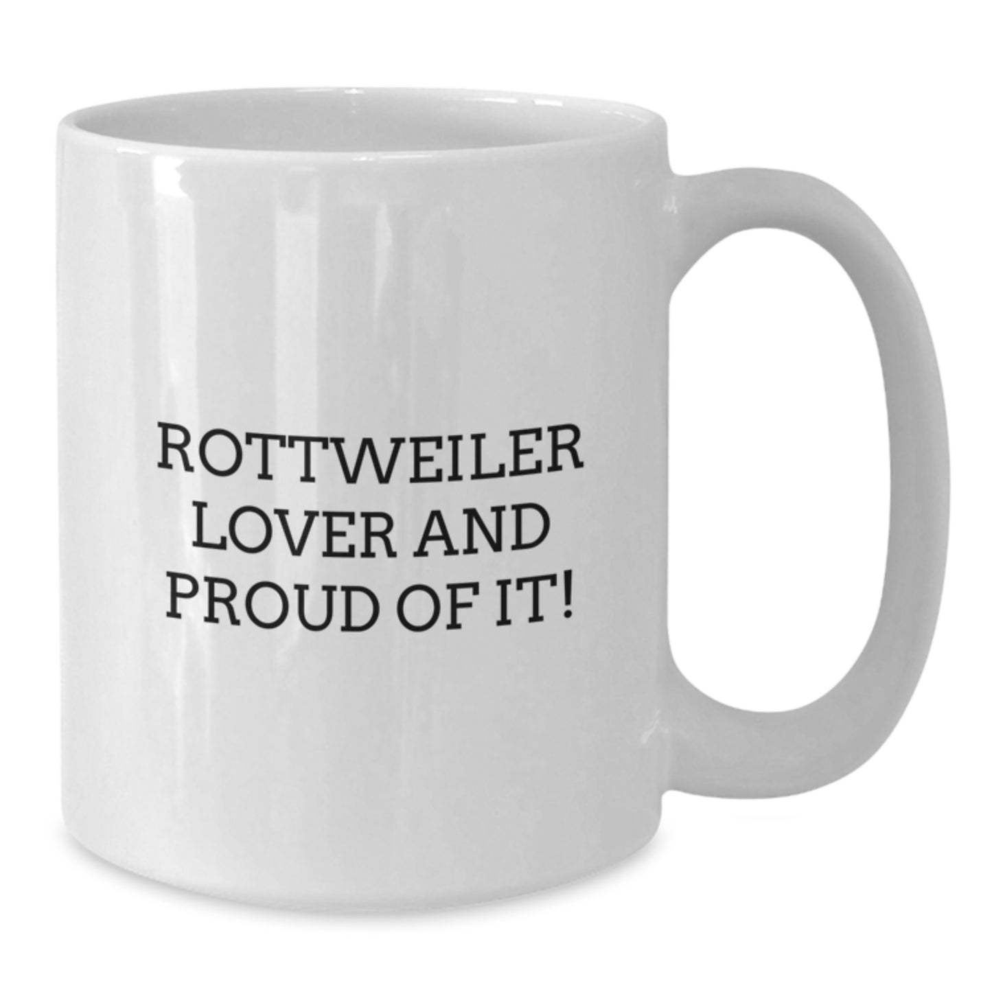 Rottweiler Dog Lover Gifts from Men, Funny Quote White Coffee Mug, Birthday Unique Gifts for Rottweiler Dog Enthusiasts, 11oz or 15oz Ceramic Mug - Additional