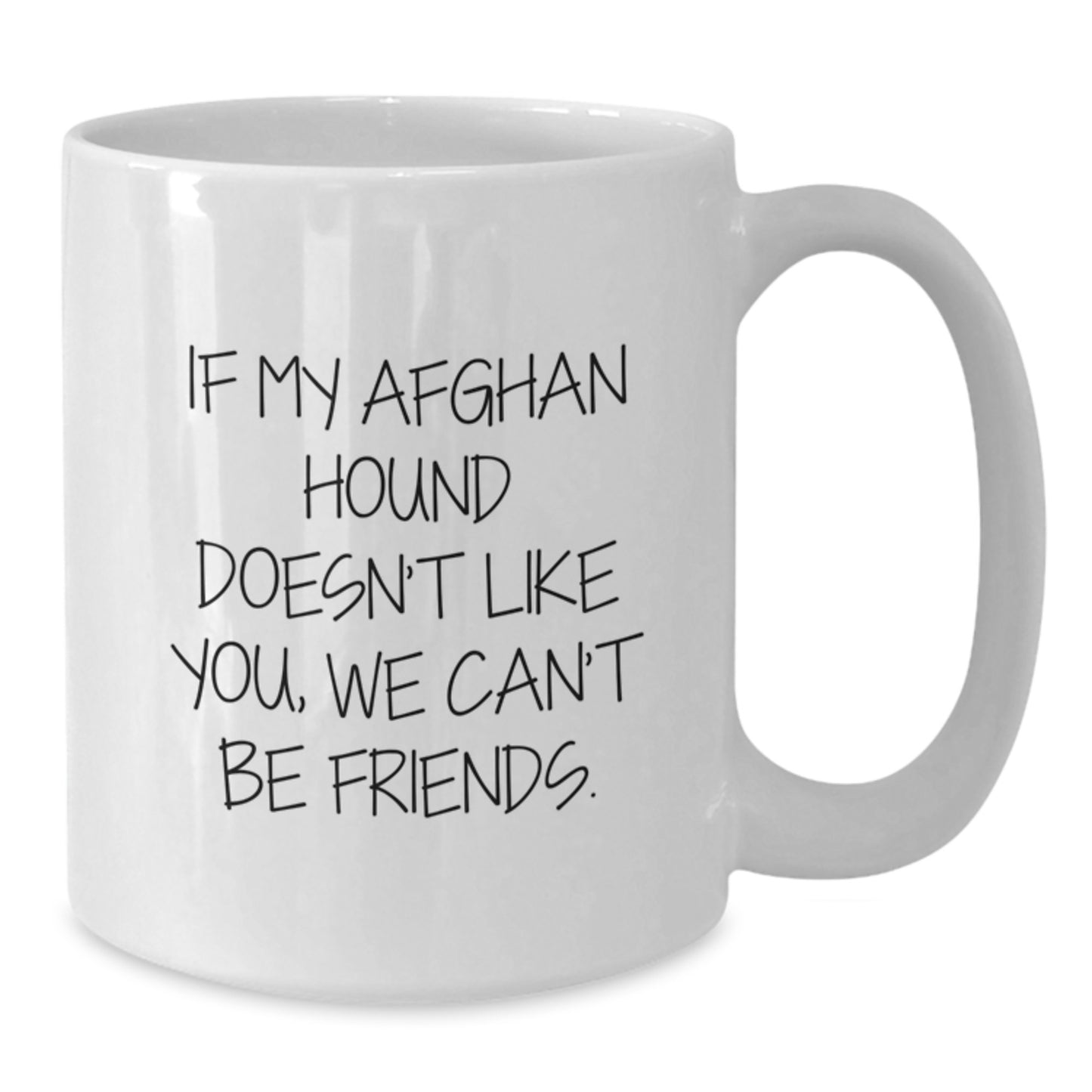 Funny Afghan Hound Dog Lovers Gifts from Friends, Gifts for Afghan Hound Dog Enthusiasts on Birthday - If My Afghan Hound Doesn't Like You, We Can't Be Friends. White Coffee Mug - Additional