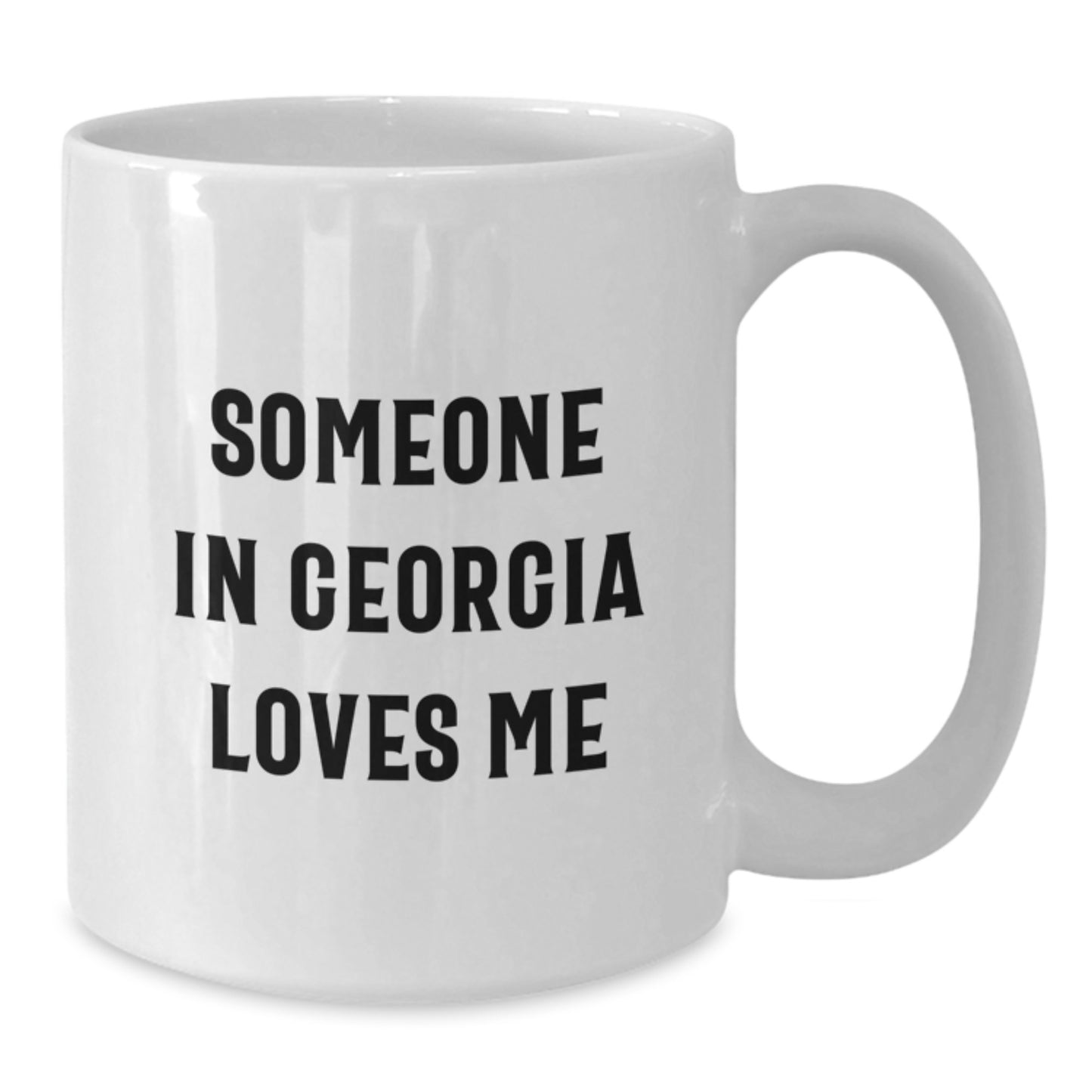 Georgia Lovers, Someone In Georgia Loves Me Funny White Coffee Mug, Gifts from Friends, Family, or Coworkers to Georgia, Birthday Unique - Additional