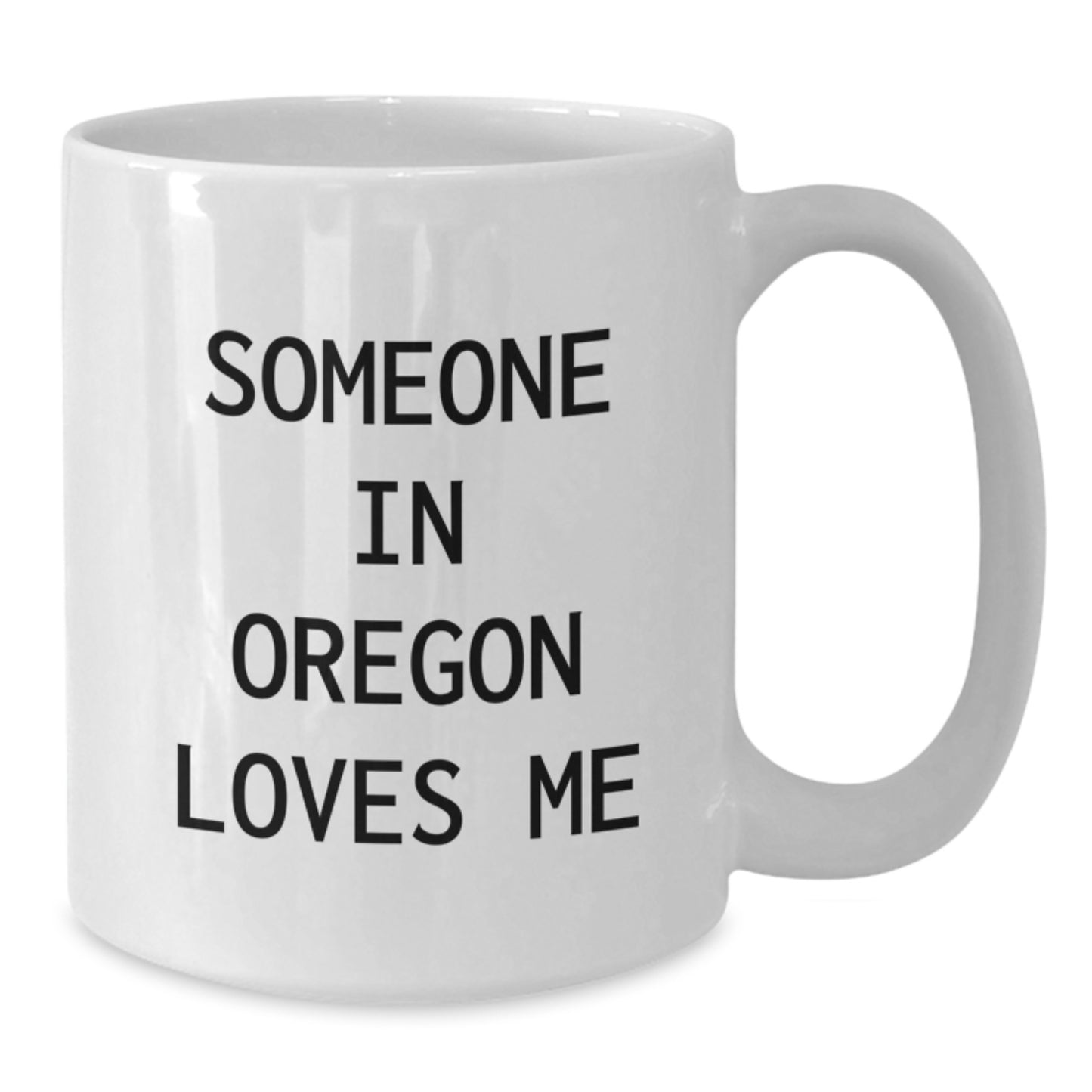 Someone In Oregon Loves Me Funny White Coffee Mug Gifts from Friends for Oregon Birthday - Additional