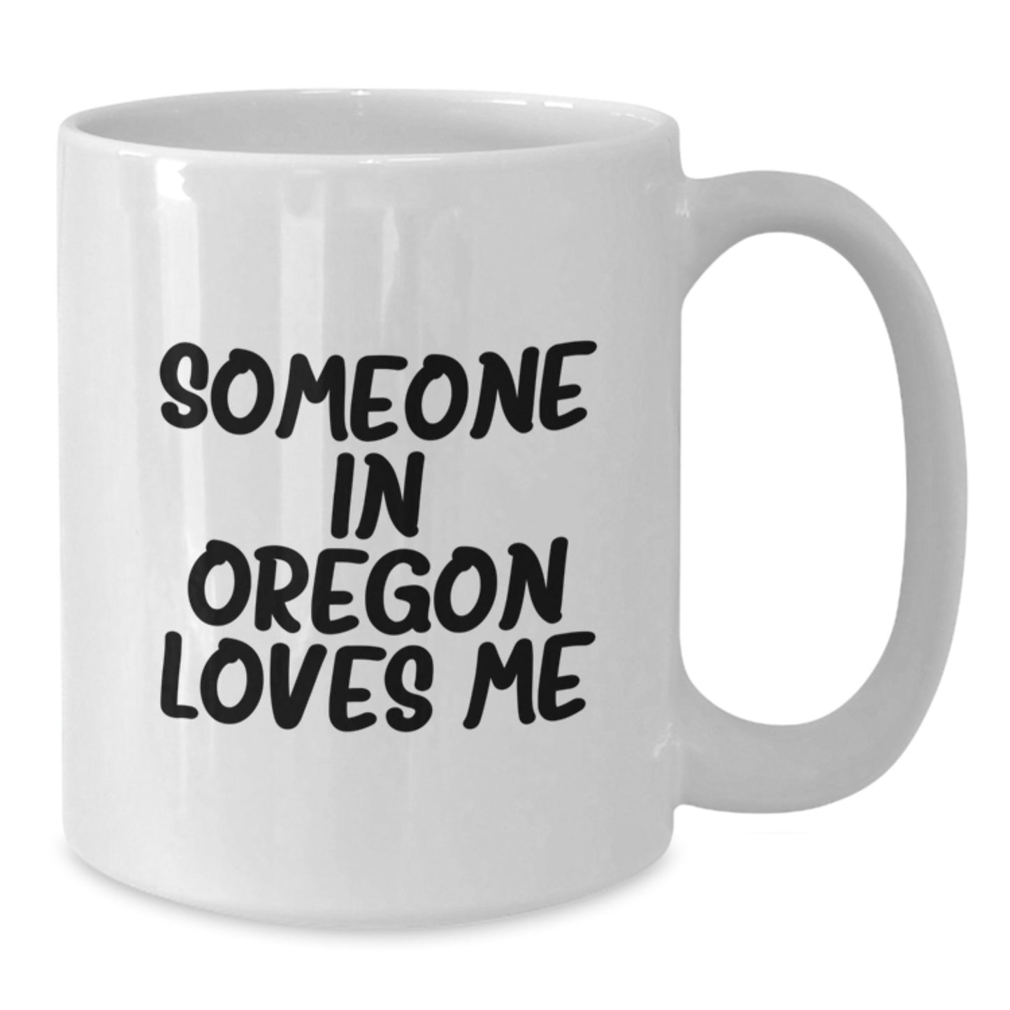 Funny Oregon Gifts for Someone in Oregon Loves Me, White Coffee Mug for Birthday from Friends - Additional
