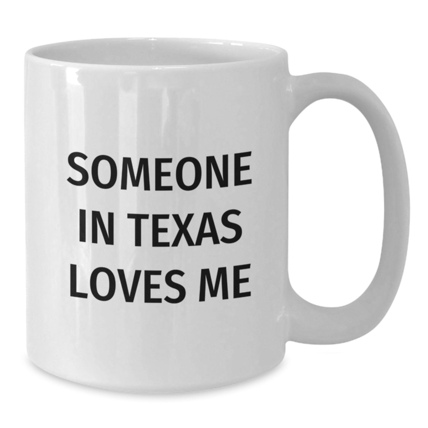 Someone In Texas Loves Me Funny White Coffee Mug Gifts from Friends and Family for Texas Birthday - Additional