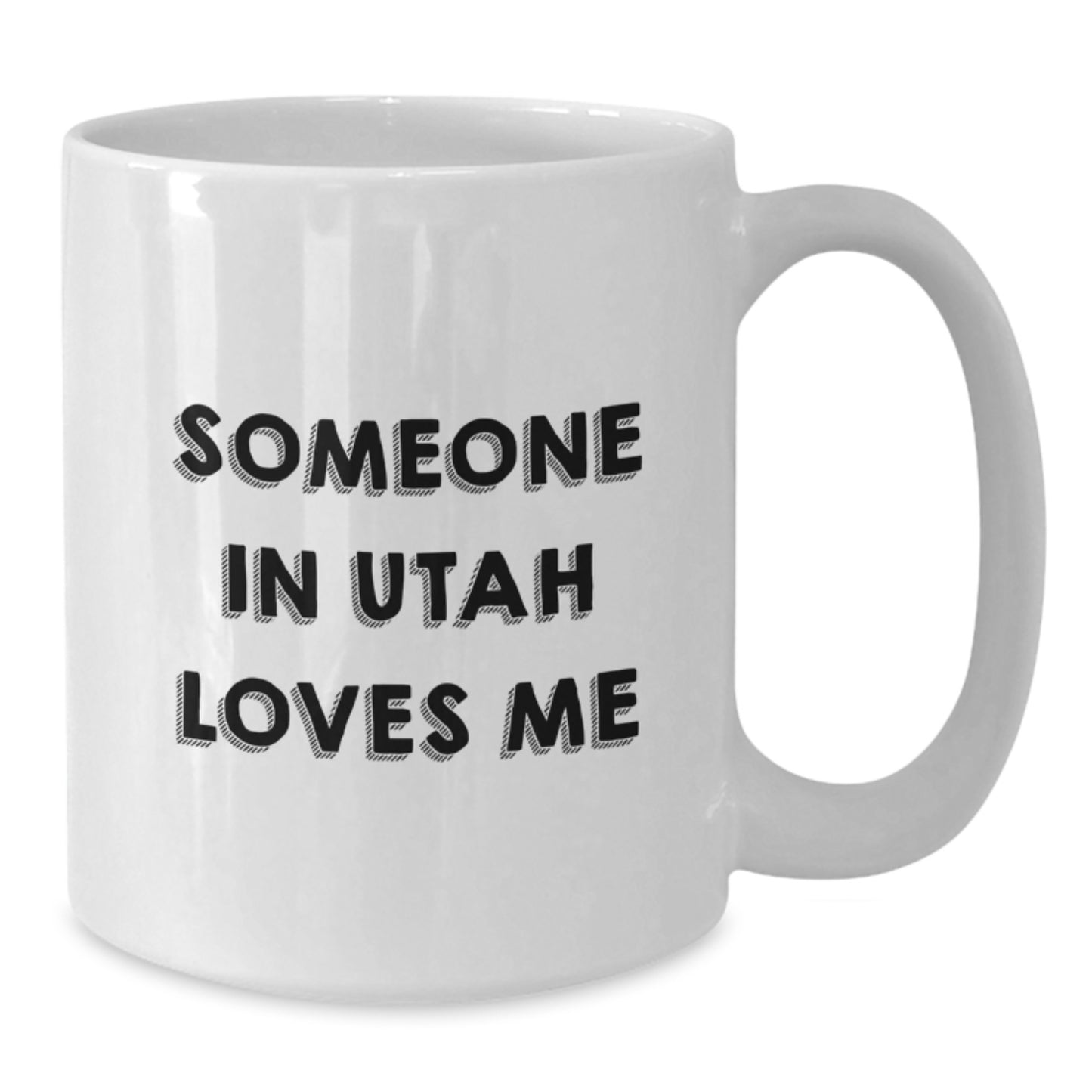 Utah Lovers Funny Quote White Coffee Mug Gifts from Friends for Birthday, Someone In Utah Loves Me - Additional
