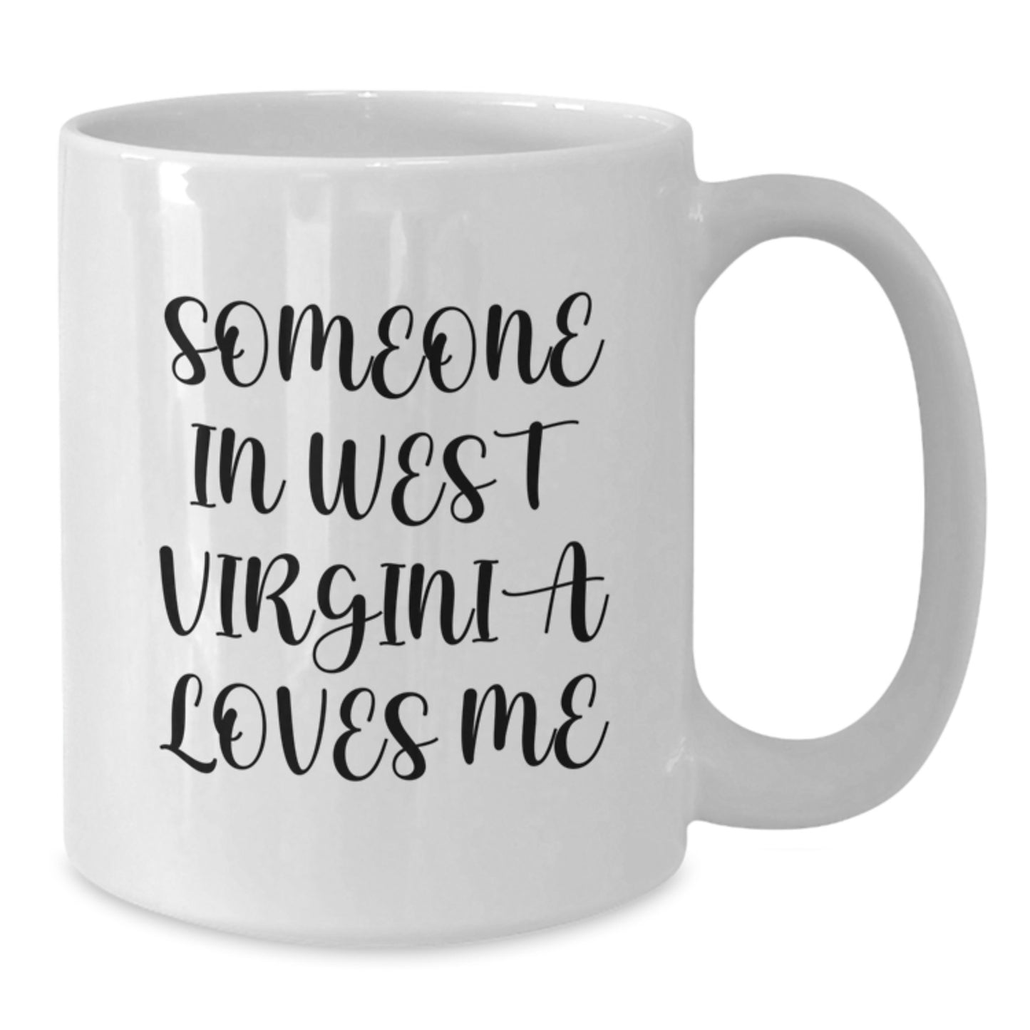 Someone in West Virginia Loves Me Funny White Coffee Mug Gifts for Birthday - Additional