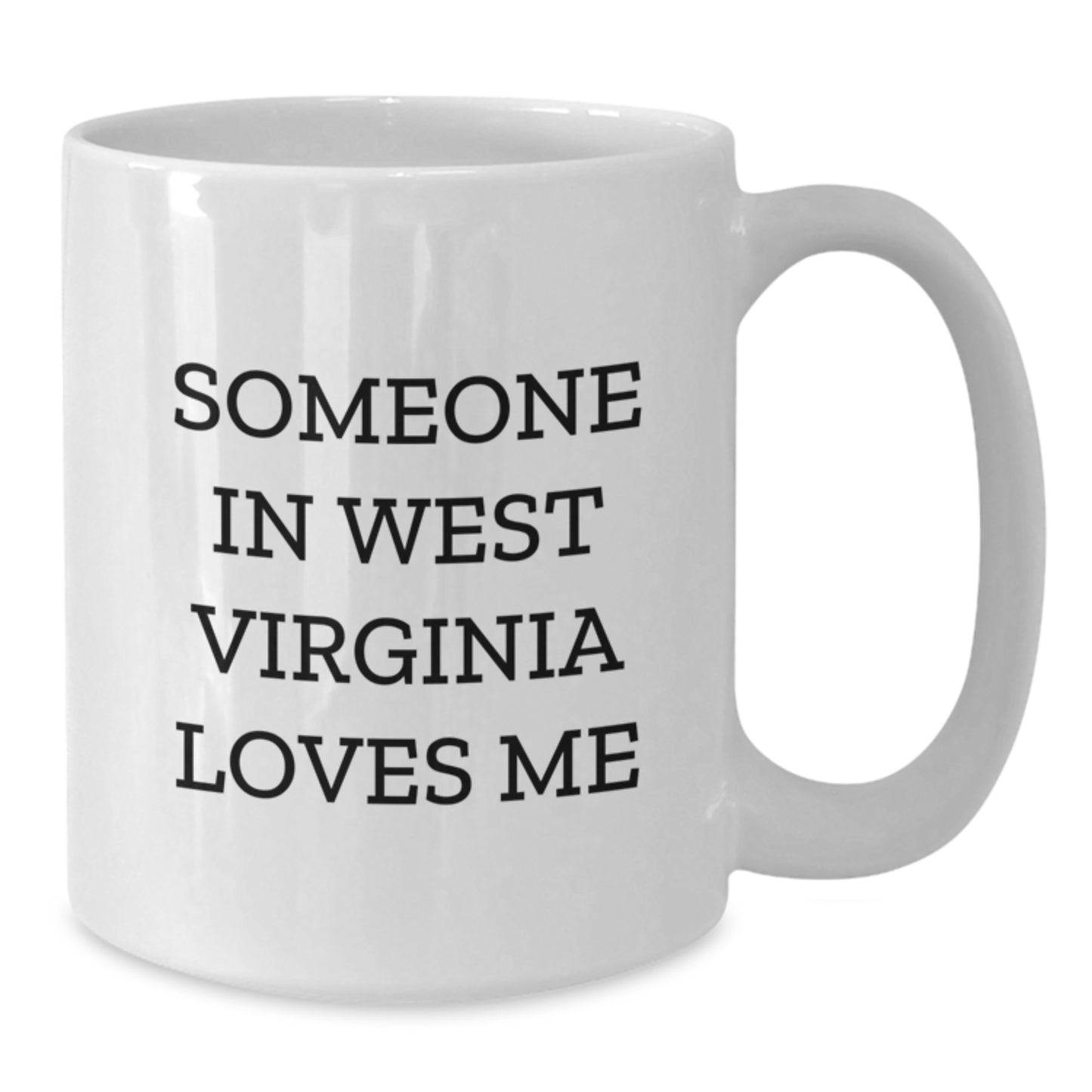 Someone In West Virginia Loves Me Funny Gift from Friends and Family for Birthday Unique West Virginia Gifts, White Coffee Mug - Additional