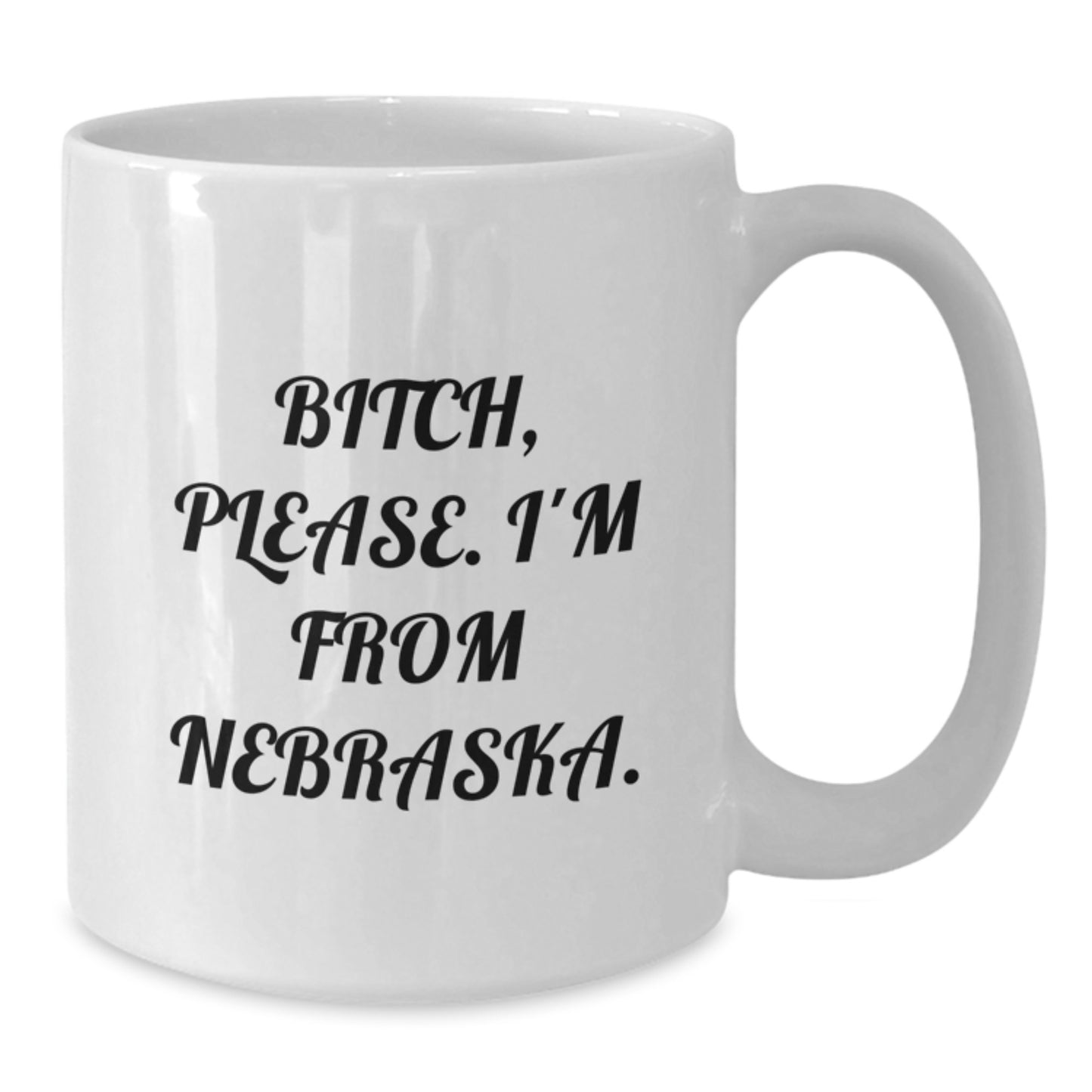 Funny Nebraska Quote White Coffee Mugs for Birthday Unique Gifts from Friends, Family, and Coworkers - Additional