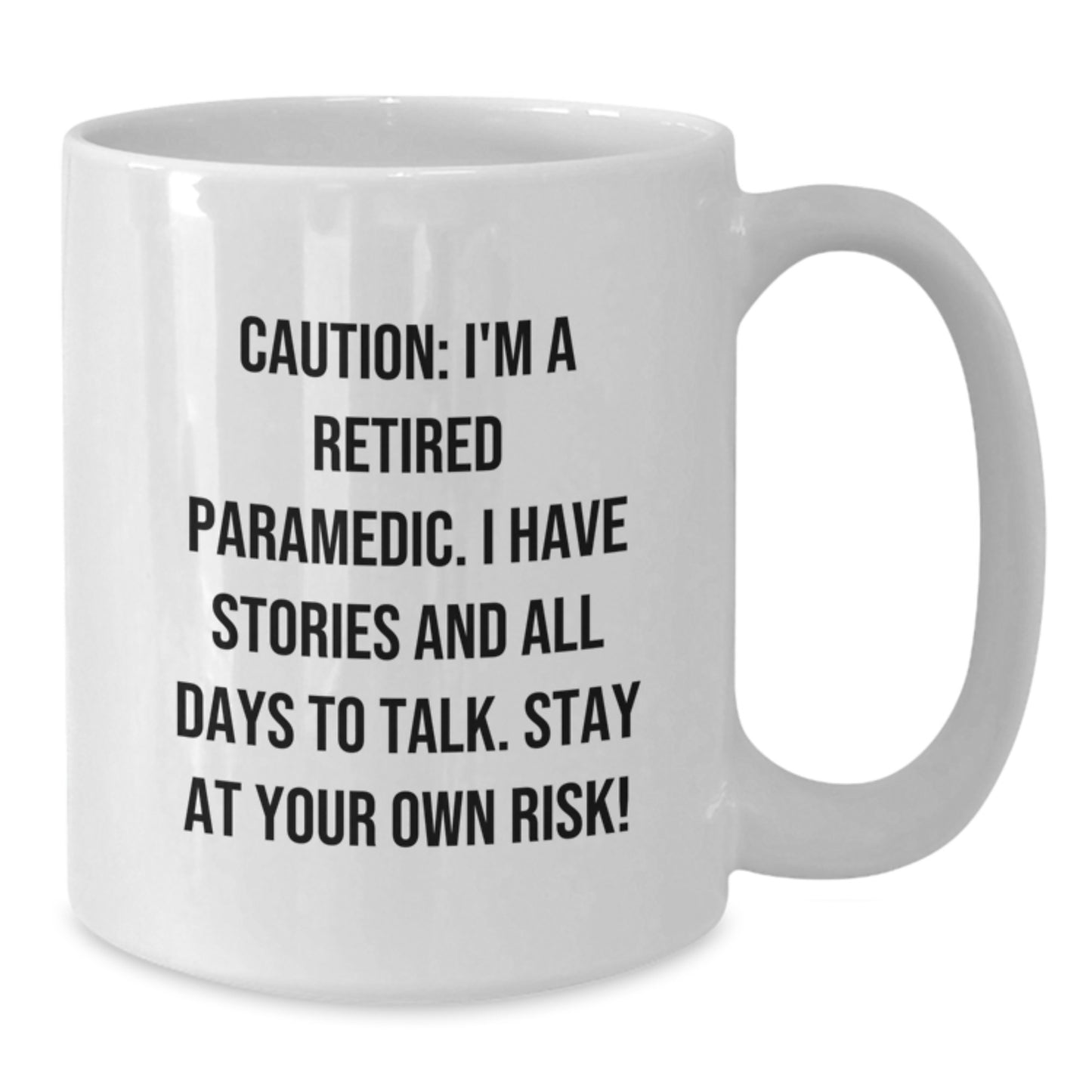 Funny Rescue Worker White Coffee Mug, Gifts from Friends for Rescue Worker Graduation, 'Caution: I'm A Retired Rescue Worker...' - 11oz or 15oz - Additional