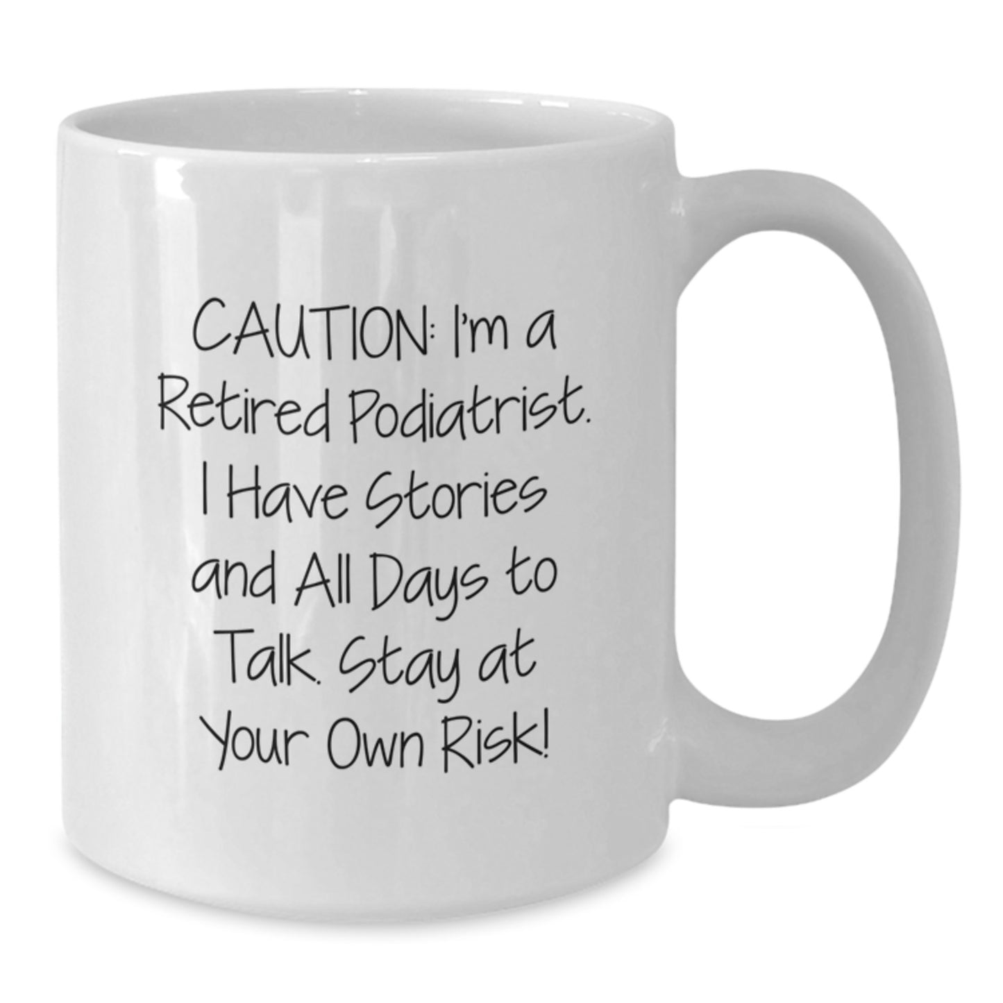 Funny Podiatrist Gifts for Men - 'Caution: I'm A Retired Podiatrist...' White Coffee Mug, Graduation Unique Gifts from Family - Additional