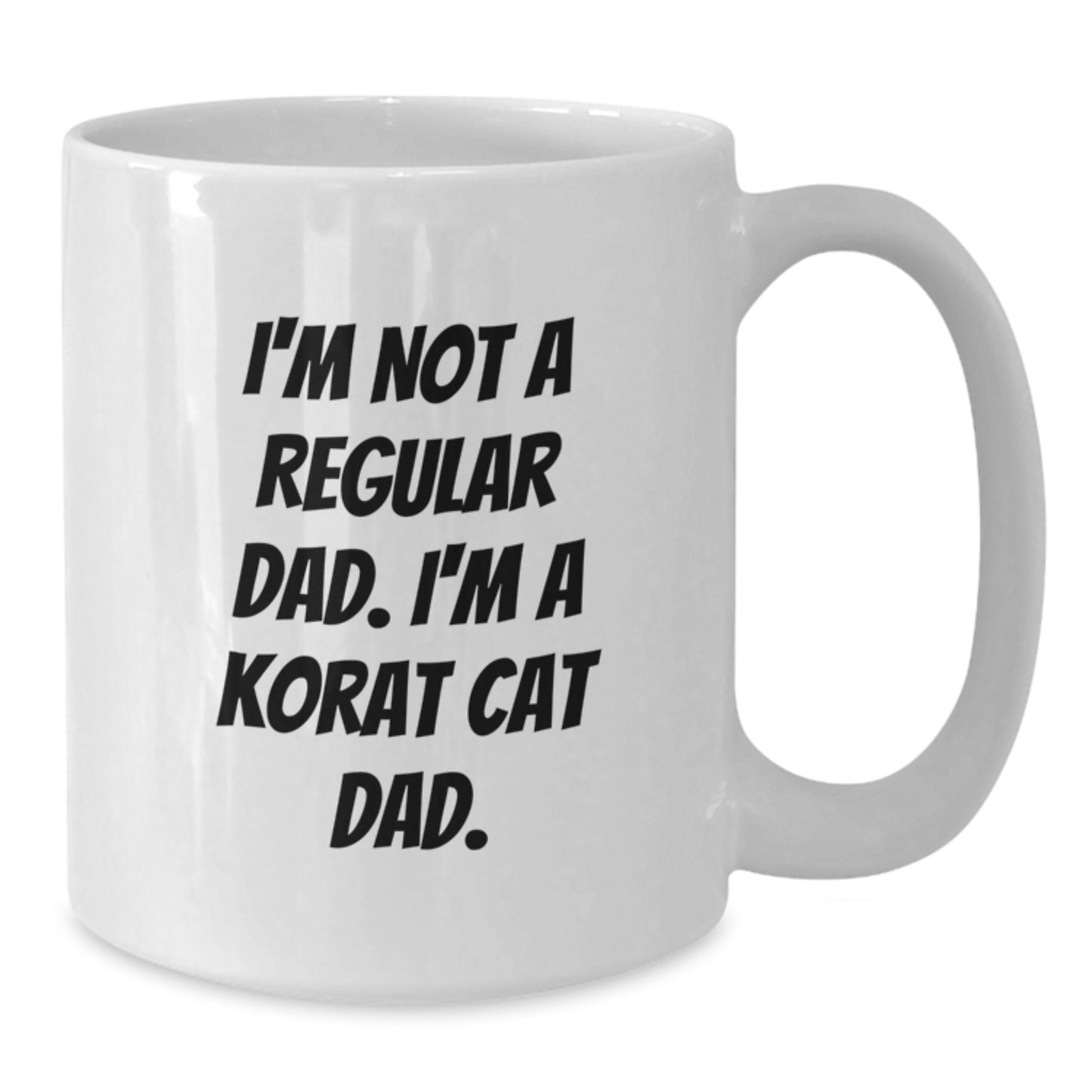 Korat Cat Dad Humor White Coffee Mug, Gifts from Men for Korat Cat Lovers, Unique Graduation Gifts for Him, Funny Quote - Additional