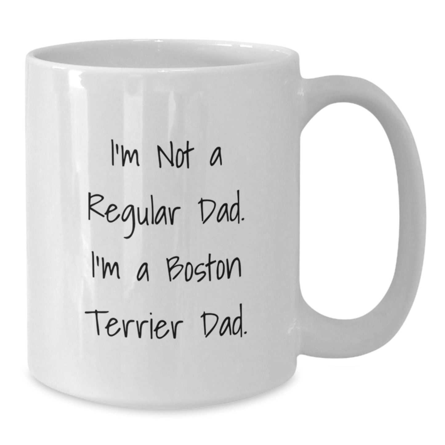 Boston Terrier Dog Gifts, Funny Quote Mug, Gifts from Dad to Grad, White Ceramic 11oz/15oz Coffee Mug for Boston Terrier Dog Lovers - Additional