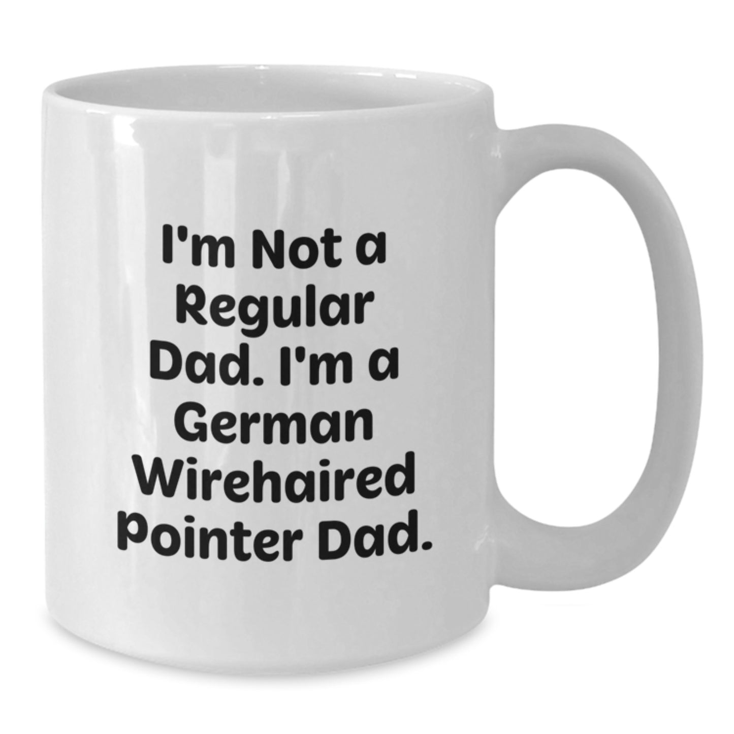 Funny German Wirehaired Pointer Dog Dad Gifts from Friends for Men Graduation Unique White Coffee Mugs - I'm Not A Regular Dad. - Additional