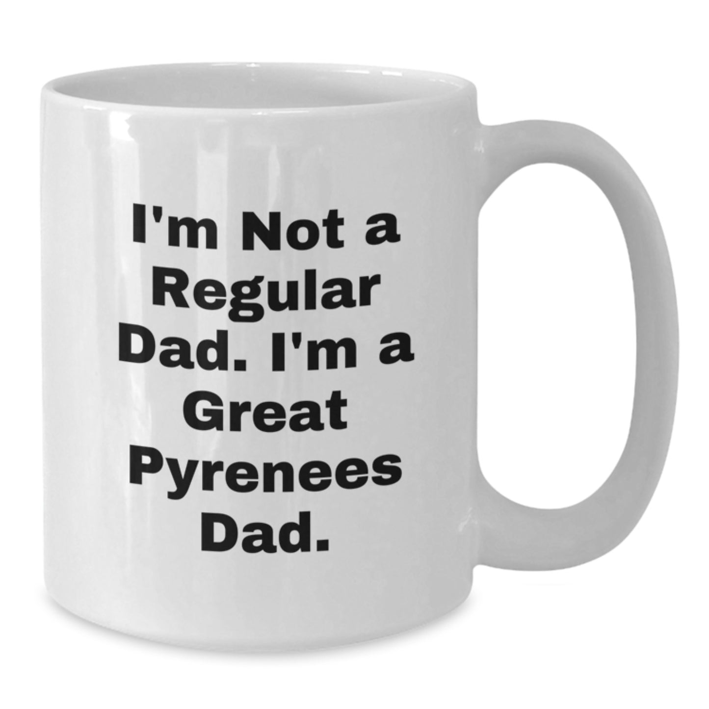 Great Pyrenees Dad Gifts for Men from Family, Funny White Coffee Mug 11oz or 15oz, Great Graduation Unique Finds - Additional