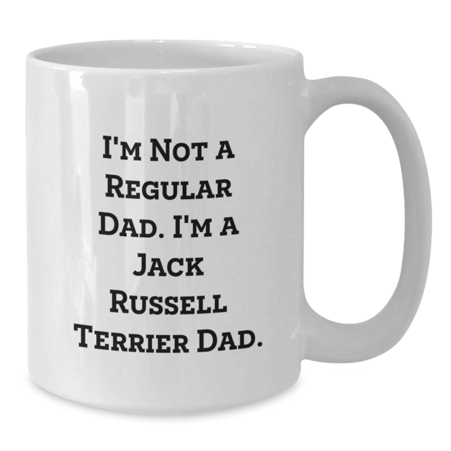 Funny Jack Russell Terrier Dog Gifts from Dad to Grad, I'm Not A Regular Dad. I'm A Jack Russell Terrier Dad. White Coffee Mug for Men, Women, Family and Friends - Additional