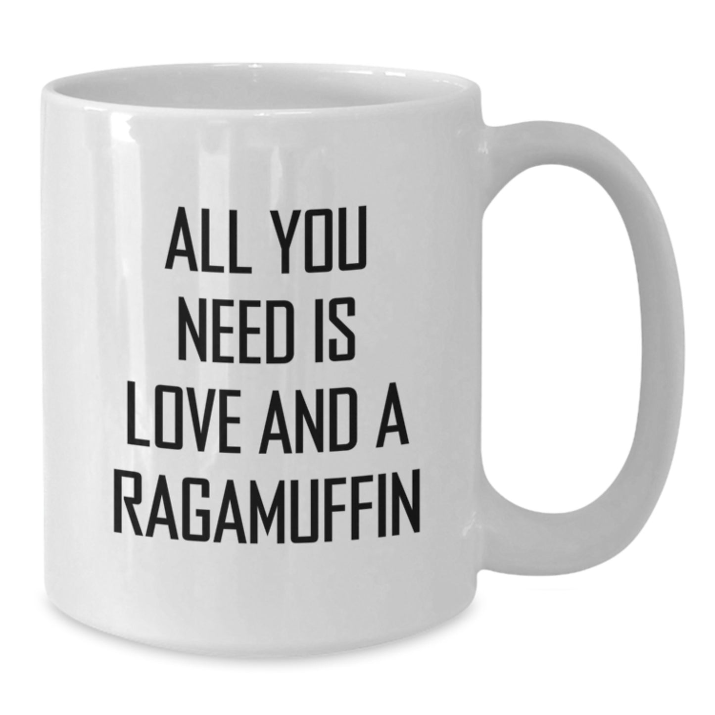 Ragamuffin Cat Lover Gifts, All You Need Is Love And A Quote, White Coffee Mug for Graduation, Gifts from Friends, Gifts for Her or Him - Additional