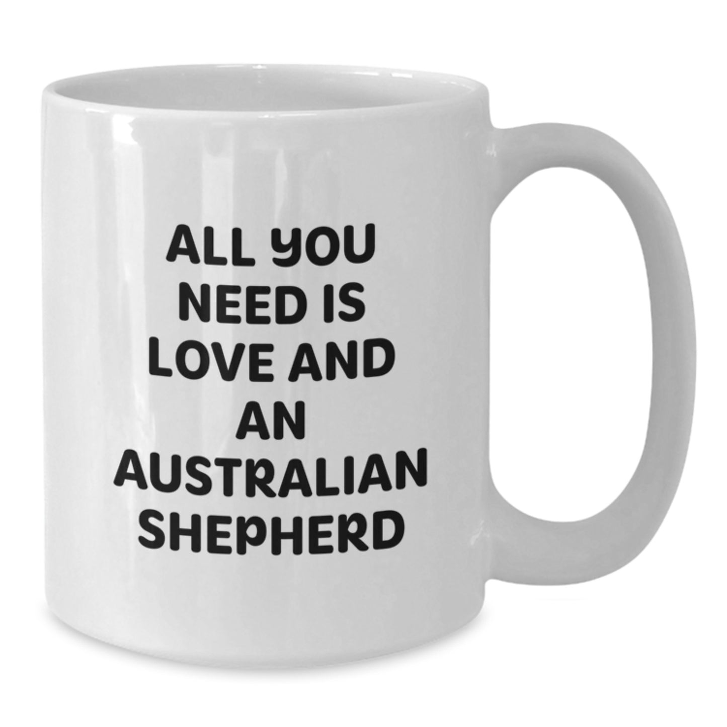 Funny Australian Shepherd Dog Quotes Gifts for Australian Shepherd Dog Lovers Funny White Coffee Mug from Friends, 11oz or 15oz, Microwave and Dishwasher Safe - Additional