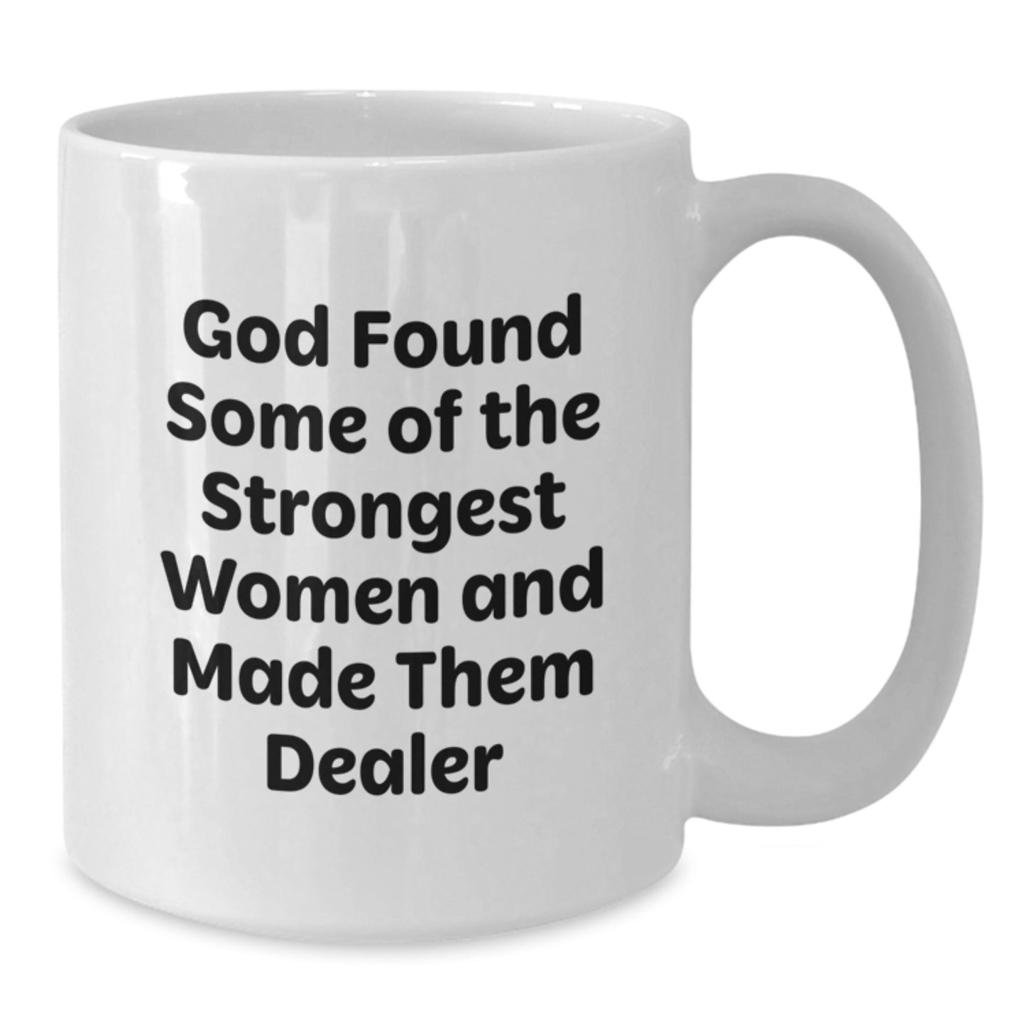 Funny Quote Dealer White Coffee Mug Gifts from Friends to Graduates - Additional