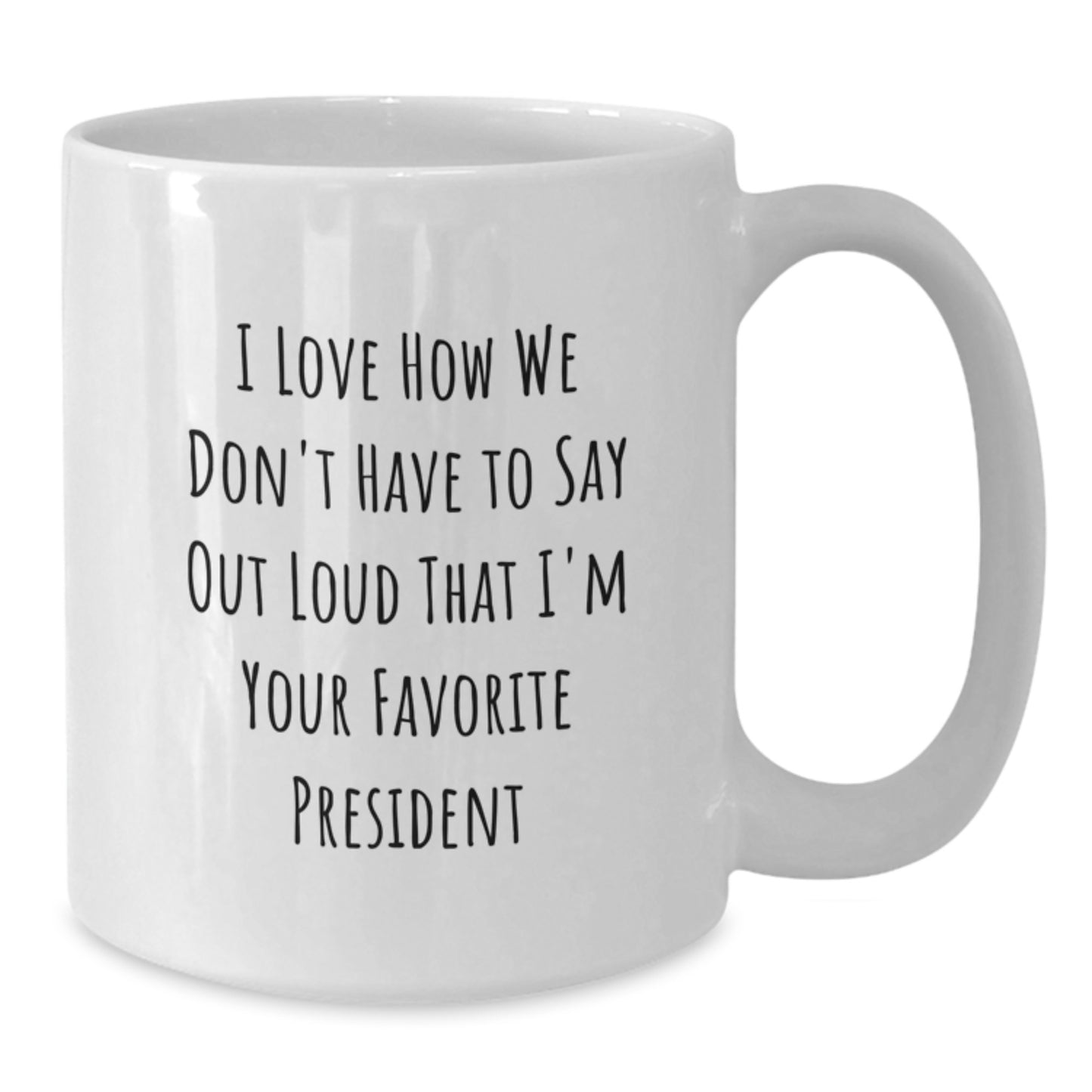 Funny President White Coffee Mugs Gifts from Friends for Favorite President Graduation Unique Gifts - Additional