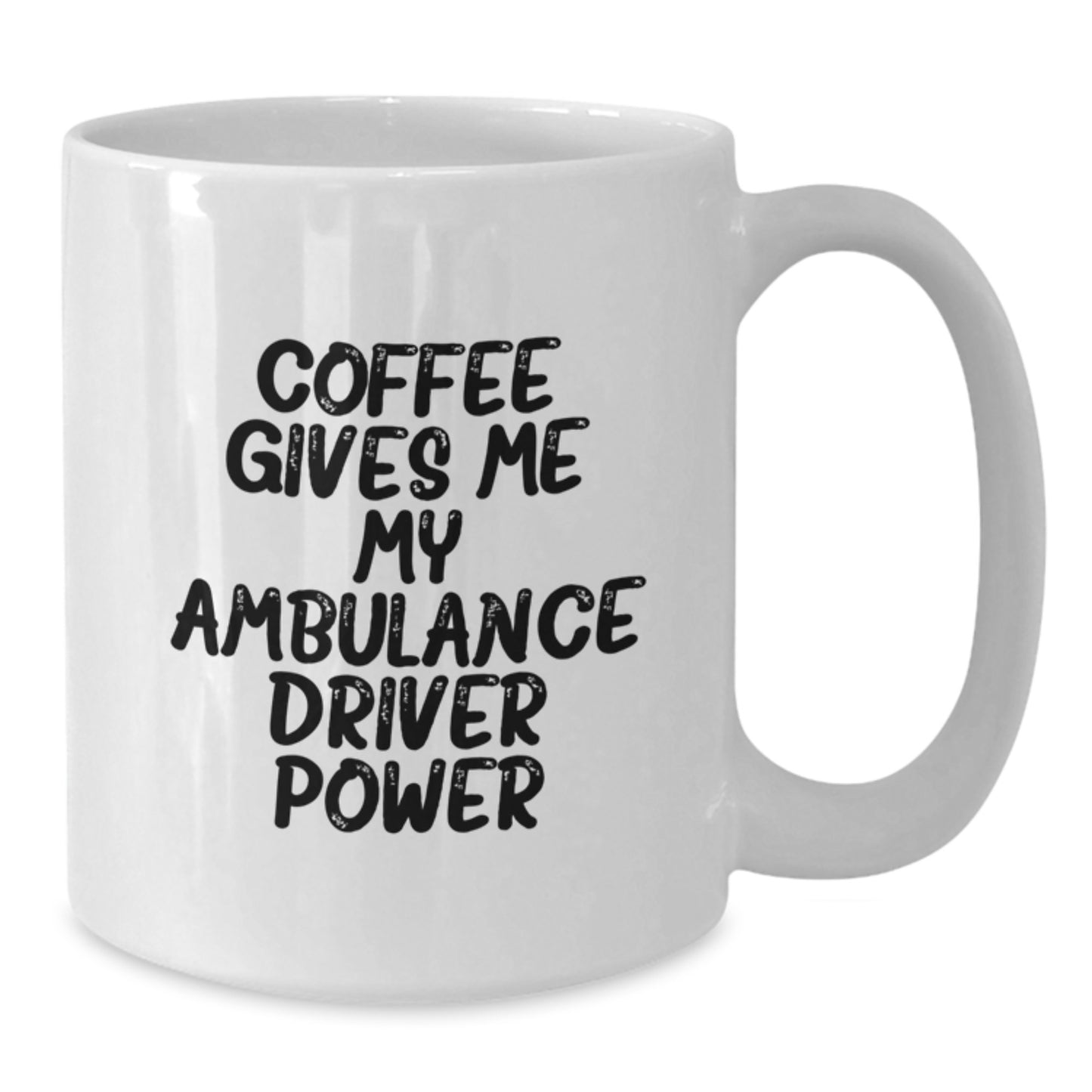Ambulance Driver Gifts from Friends - Funny Quote Coffee Mug for Ambulance Driver, Unique Graduation Gifts from Family, 'Coffee Gives Me My Ambulance Driver Power' - Additional