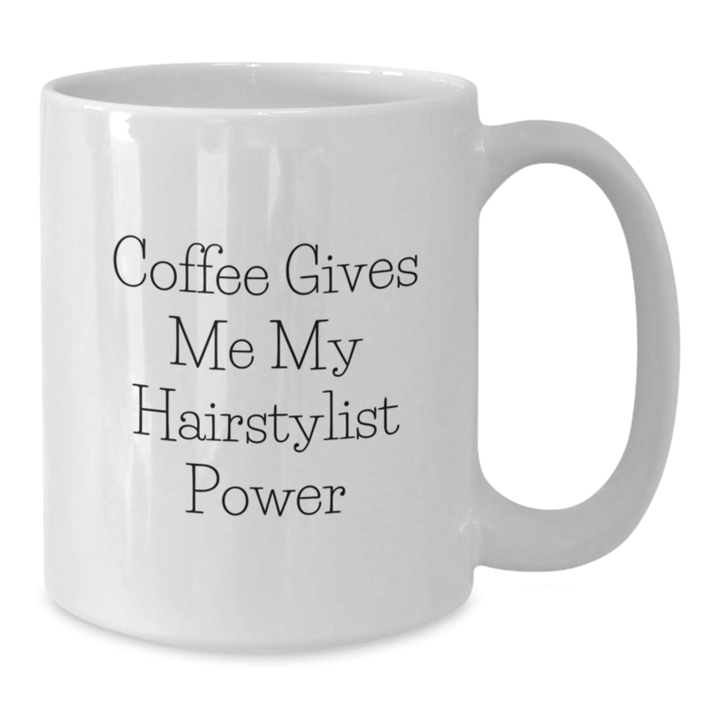 Funny Hairstylist White Coffee Mug Gifts from Friends, for Hairstylist Birthday Unique Gifts - Additional