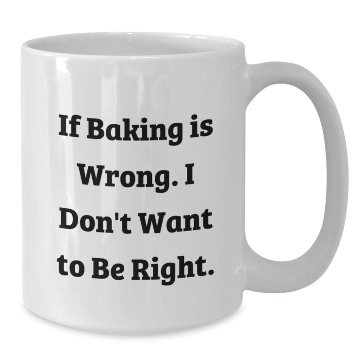 Funny Baking Quote White Coffee Mug Gifts for Friends from Family Graduation Unique Treats - Additional