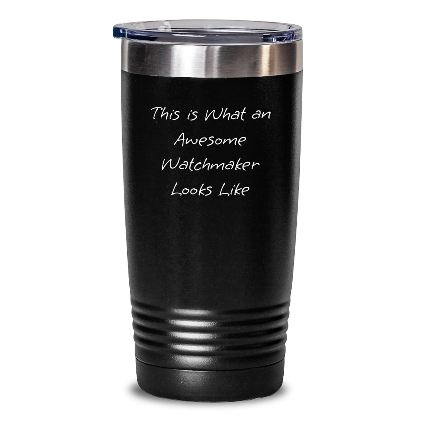 Watchmaker Tumbler Gift, This Is What An Awesome Watchmaker Looks Like, Birthday Unique Gifts from Men to Watchmaker Friends - Main
