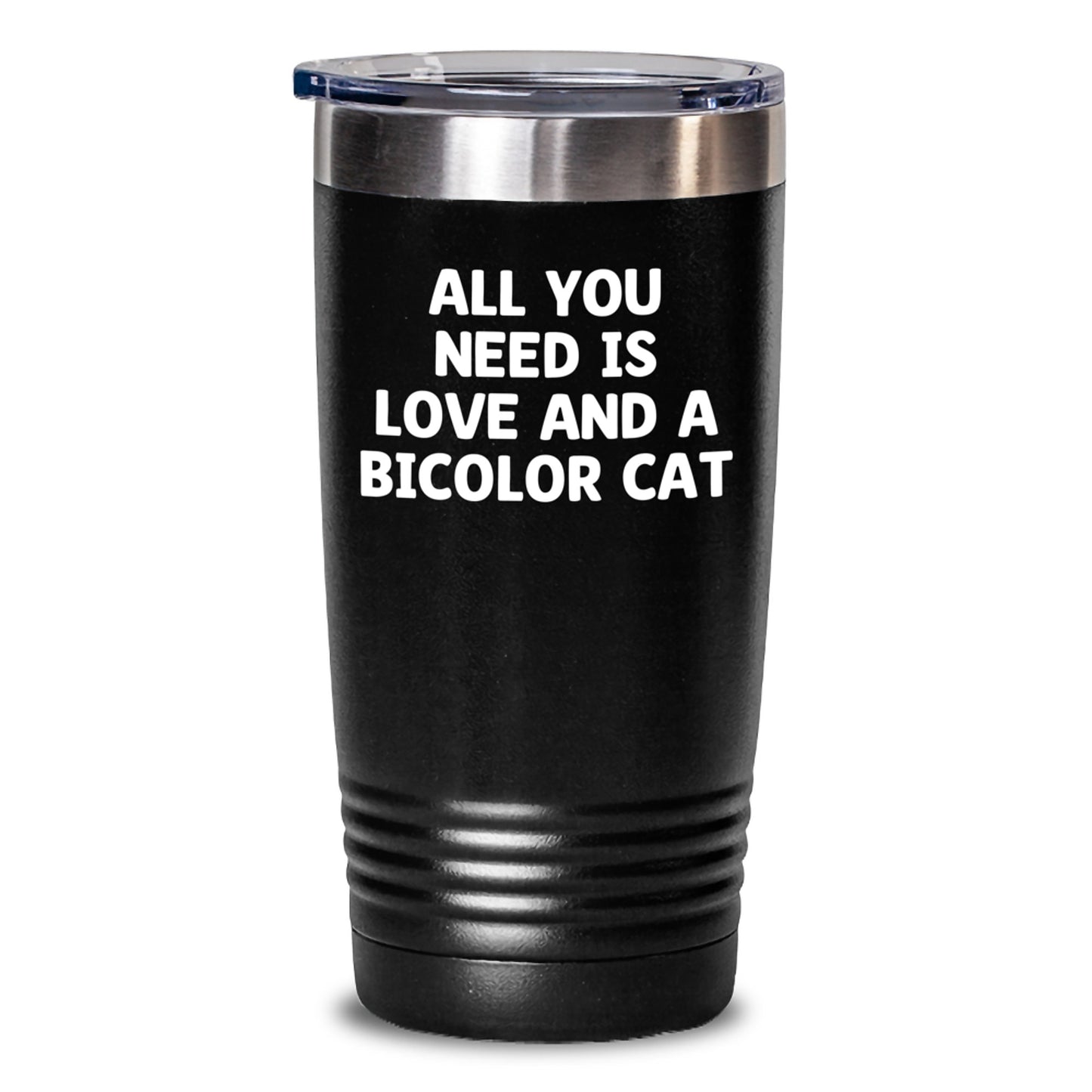 Funny Bicolor Cat Gifts for Graduation - 'All You Need Is Love And A Bicolor Cat' Tumbler, Gifts from Friends to Family - Main