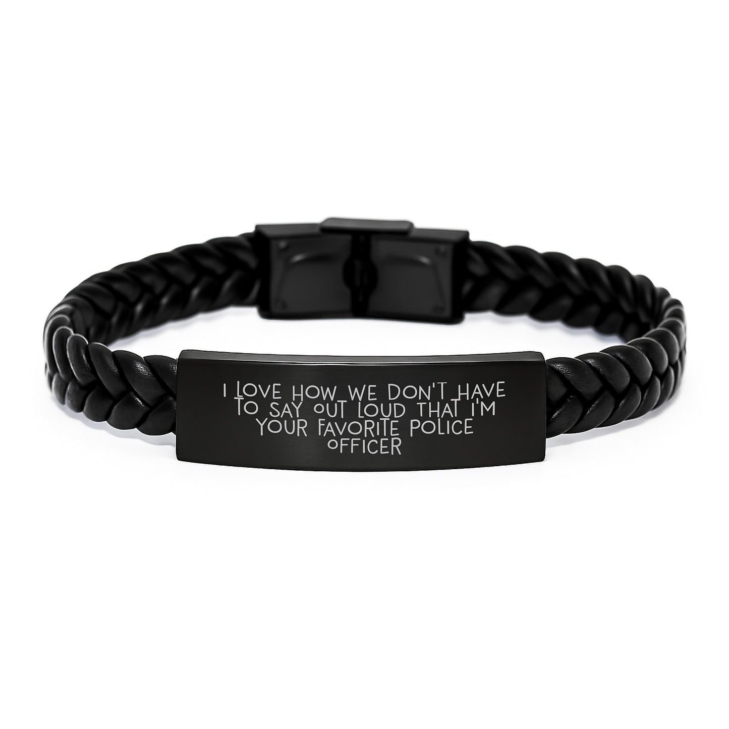Funny Police Officer Gifts from Friends, 'I Love How We Don't Have To Say Out Loud That I'm Your Favorite', Interlaced Leather Bracelet for Men, Graduation Unique Gifts - Image 1