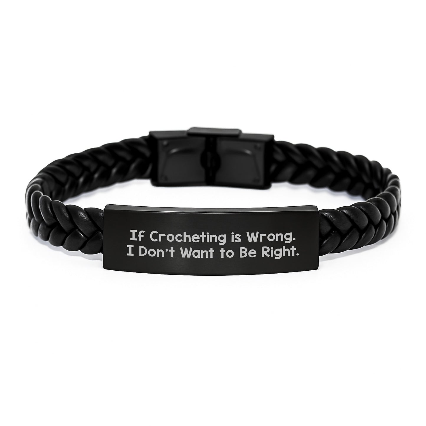 Funny Crocheting Gifts from Men to Women, If Crocheting Is Wrong. I Don't Want To Be Right. Interlaced Leather Bracelet for Graduation Unique Gifts - Image 1