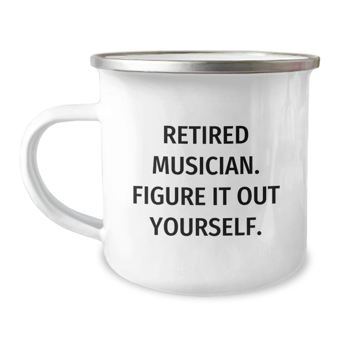 Funny Musician Gifts from Friends for Graduation | Retired Musician Quote on Camping Mug, 12 oz Stainless Steel - Image 1