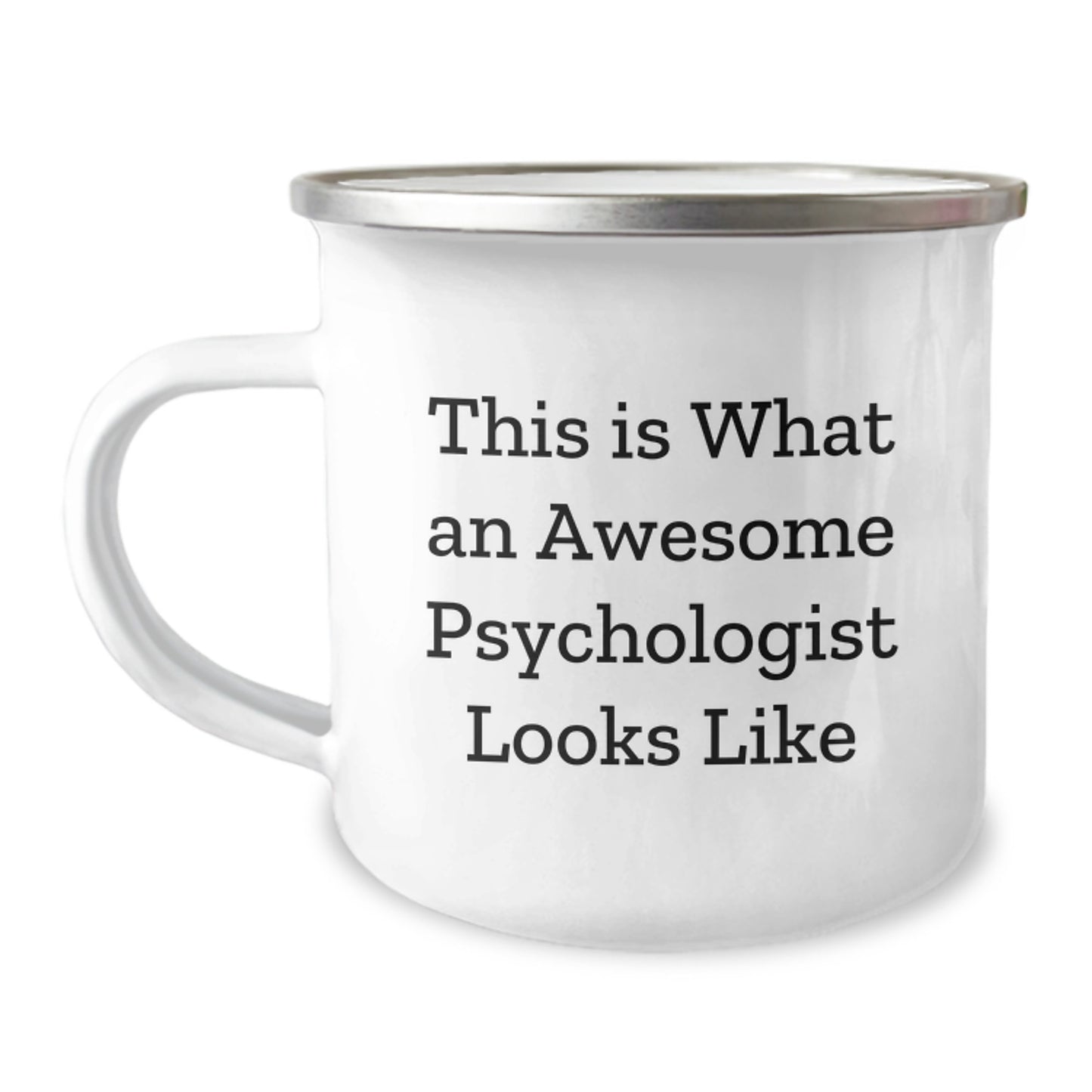 Funny Psychologist Gifts for Birthday - Gifts from Friends - This Is What An Awesome Psychologist Looks Like Quote on Camping Mug, 12 oz Stainless Steel with Enamel Finish - Image 1