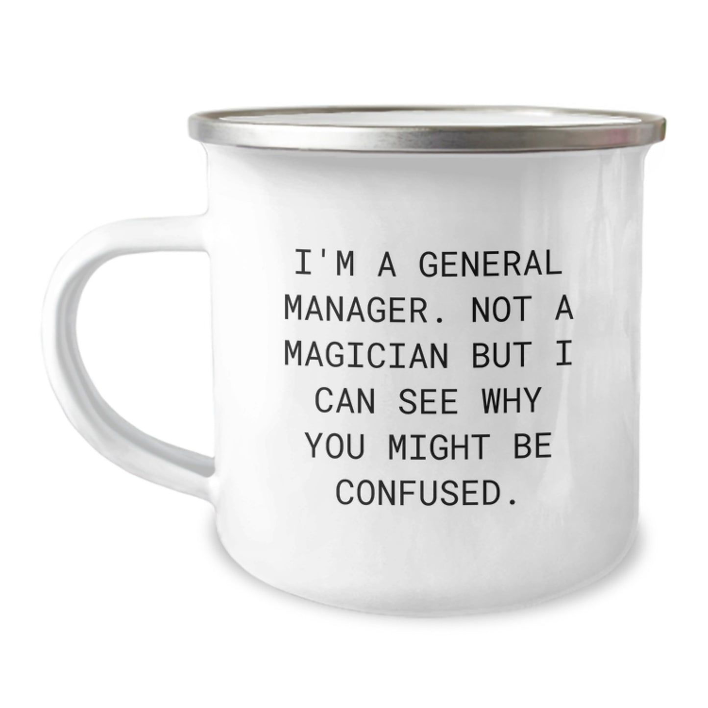 Funny Gifts from Friends to General Manager Gifts for Men - Camping Mug with Unique Quote, General Manager Humor, Birthday Unique Gifts - Image 1
