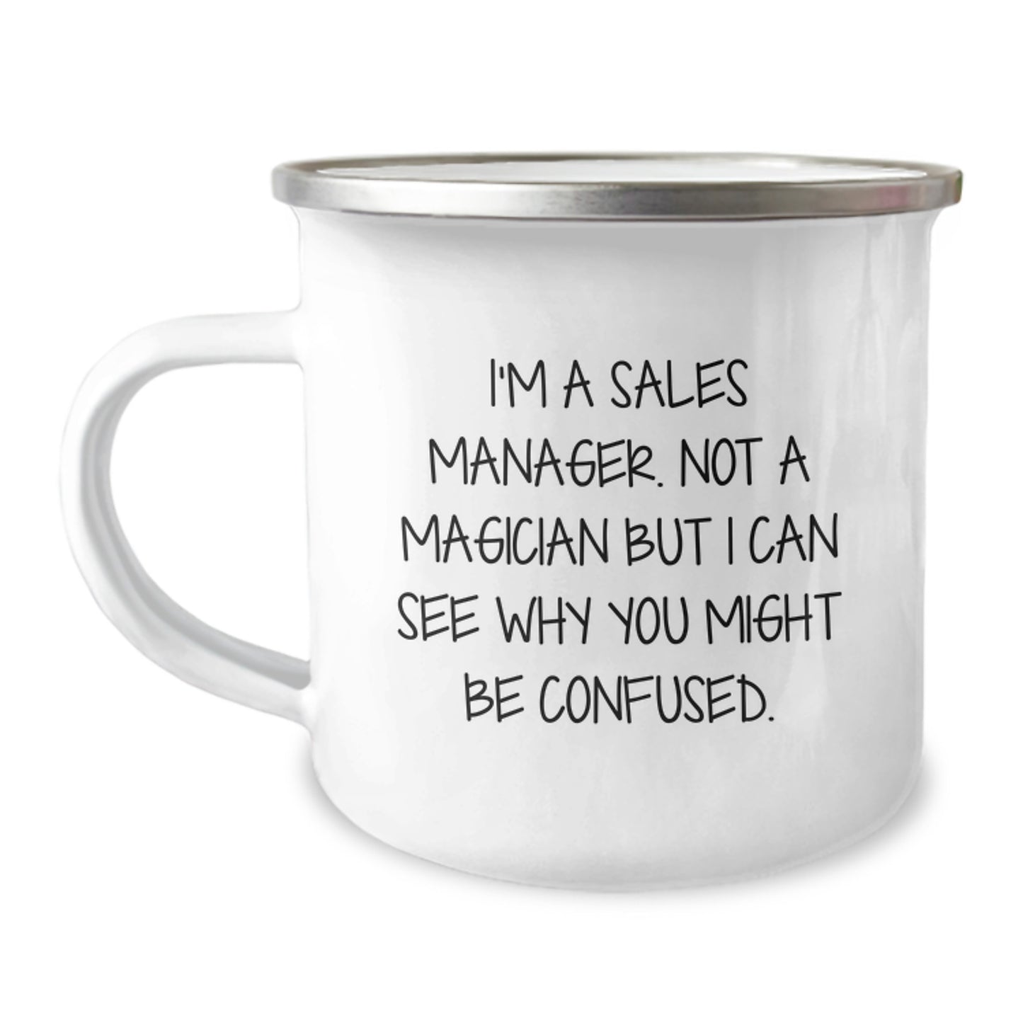 Gifts from Coworkers to Sales Manager, Funny Camping Mug for Graduation, 'I'm A Sales Manager. Not A Magician But I Can See Why You Might Be Confused.' - Image 1