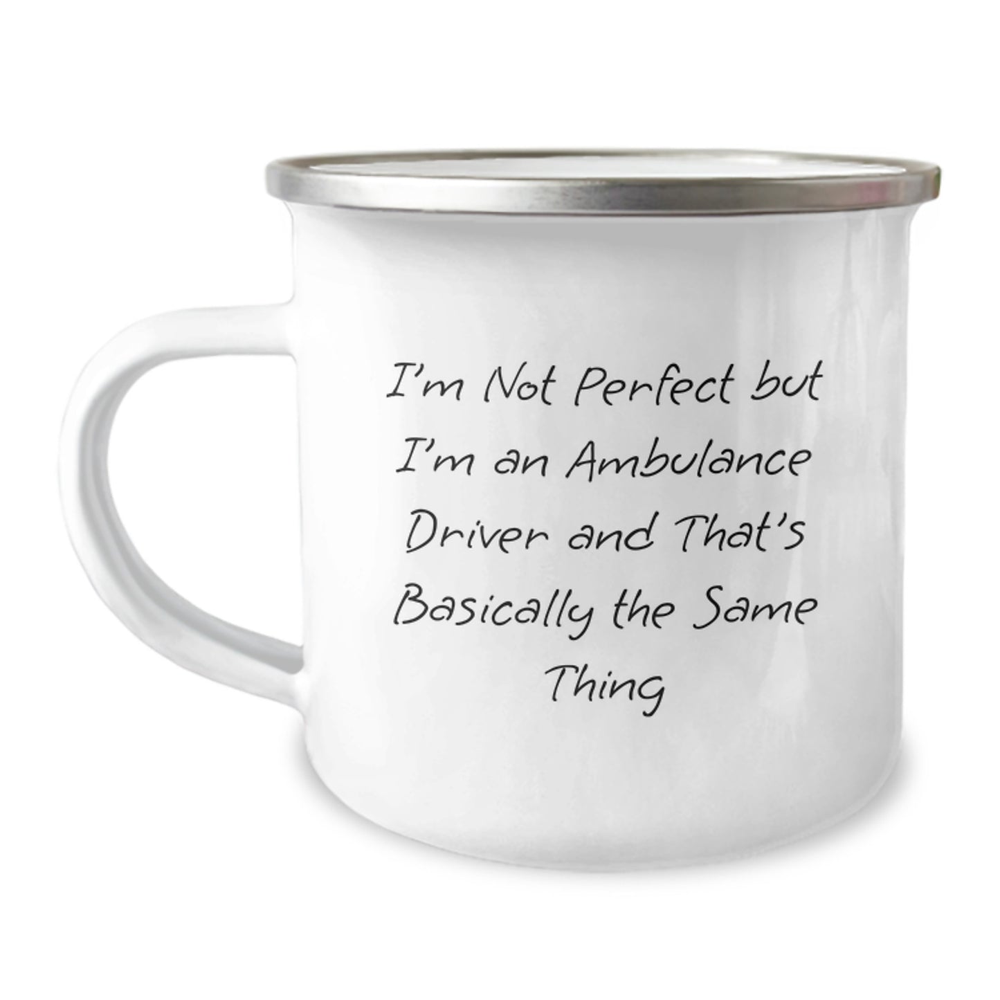 Ambulance Driver Gifts from Men - Inspirational Camping Mug for Ambulance Driver Graduation, I'm Not Perfect But I'm An Ambulance Driver And That's Basically The Same Thing - Image 1
