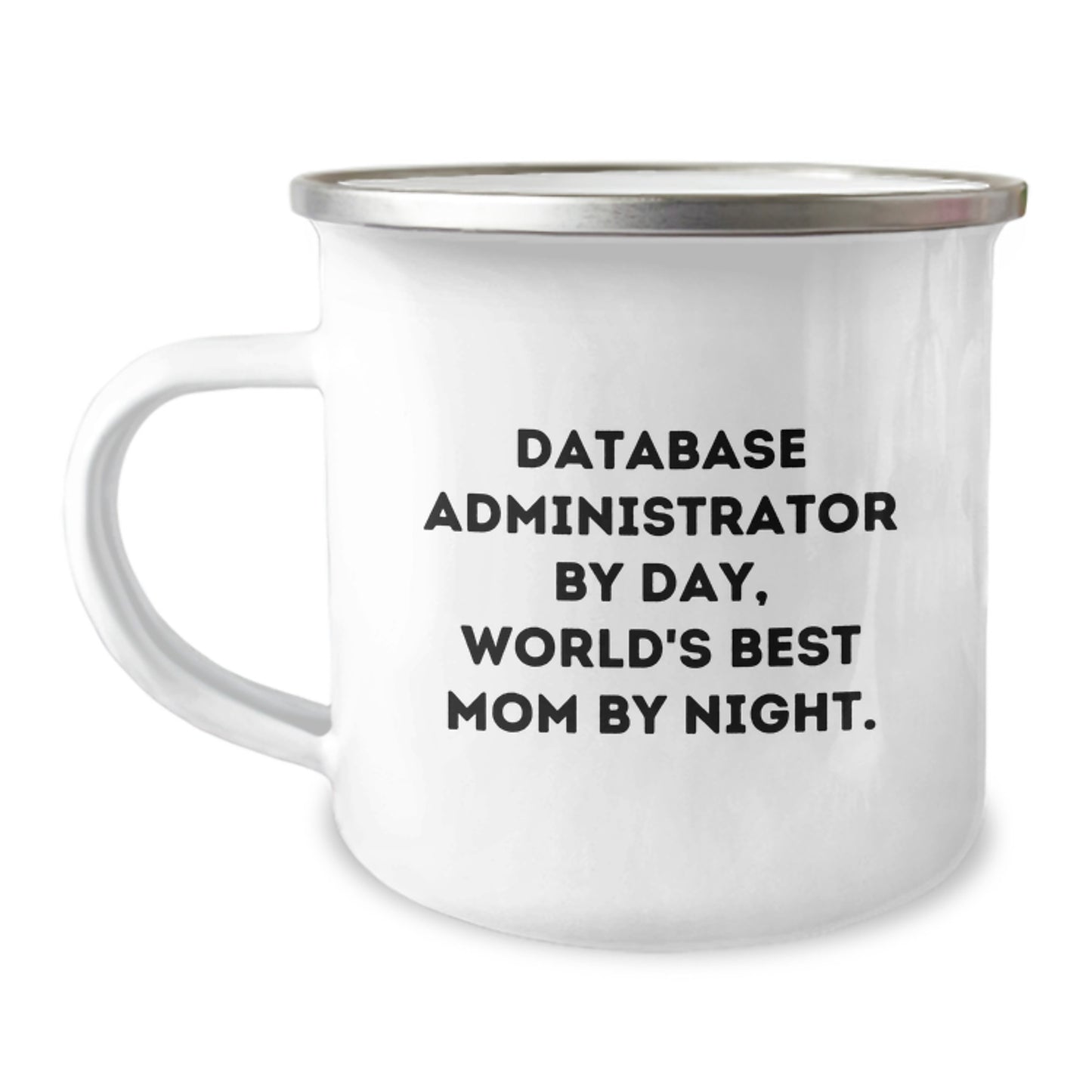 Database Administrator Daily Grind, Birthday Unique Gifts from Mom, World's Best Mom By Night - Funny Camping Mug - Image 1