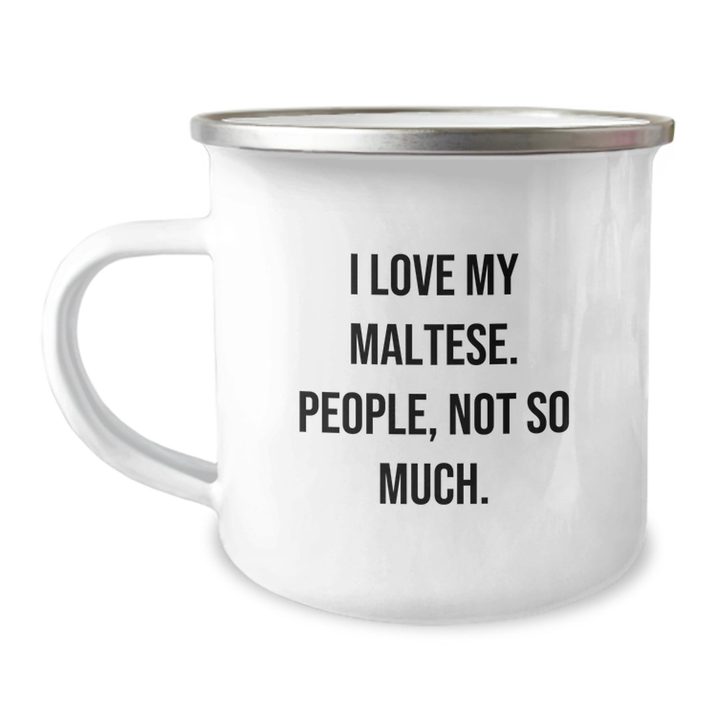Funny Maltese Dog Camping Mug Gifts from Friends for Graduation, 'I Love My Maltese. People, Not So Much.' - Image 1