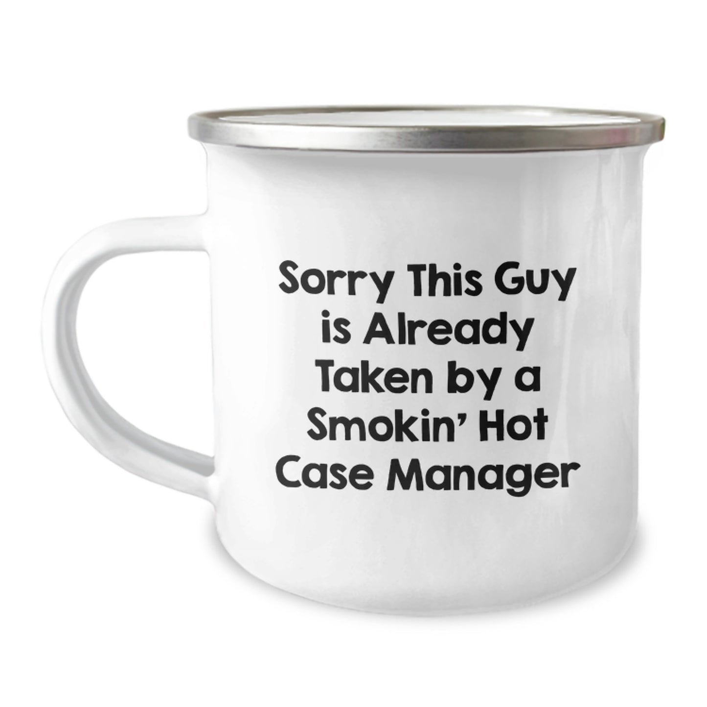 Funny Case Manager Gifts for Men, Sorry This Guy Is Already Taken By A Smokin' Hot Case Manager 12 oz Camping Mug, Birthday Unique Gifts from Friends and Coworkers - Image 1
