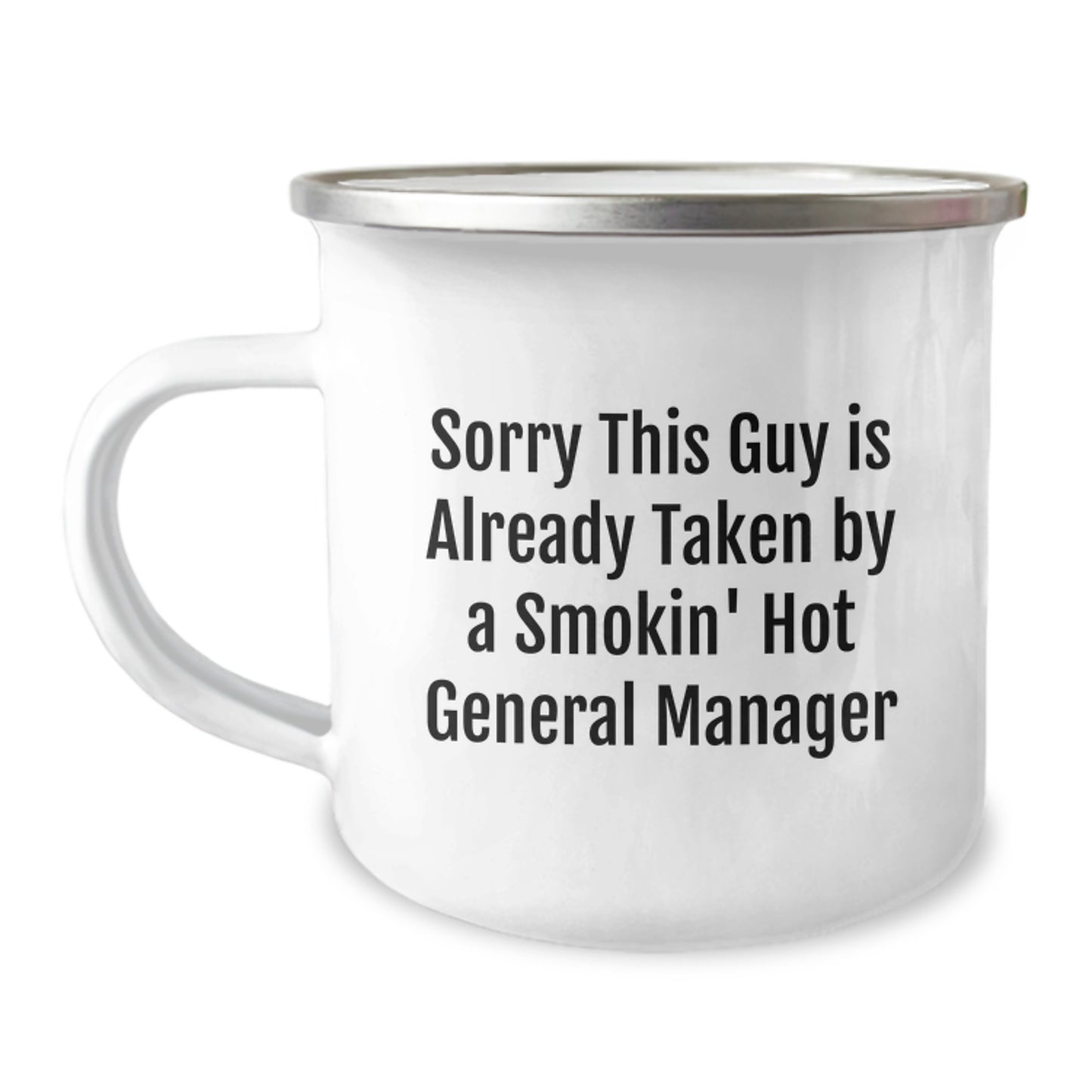 Funny General Manager Gifts from Friends - Sorry This Guy Is Already Taken By A Smokin' Hot General Manager Camping Mug for Birthday - Image 1