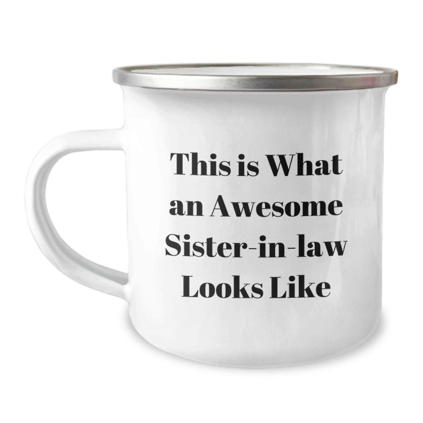 Funny Sister-in-law Gifts, This Is What An Awesome Sister-in-law Looks Like, 12 oz Camping Mug for Graduation - Gifts from Family to Sister-in-law - Image 1