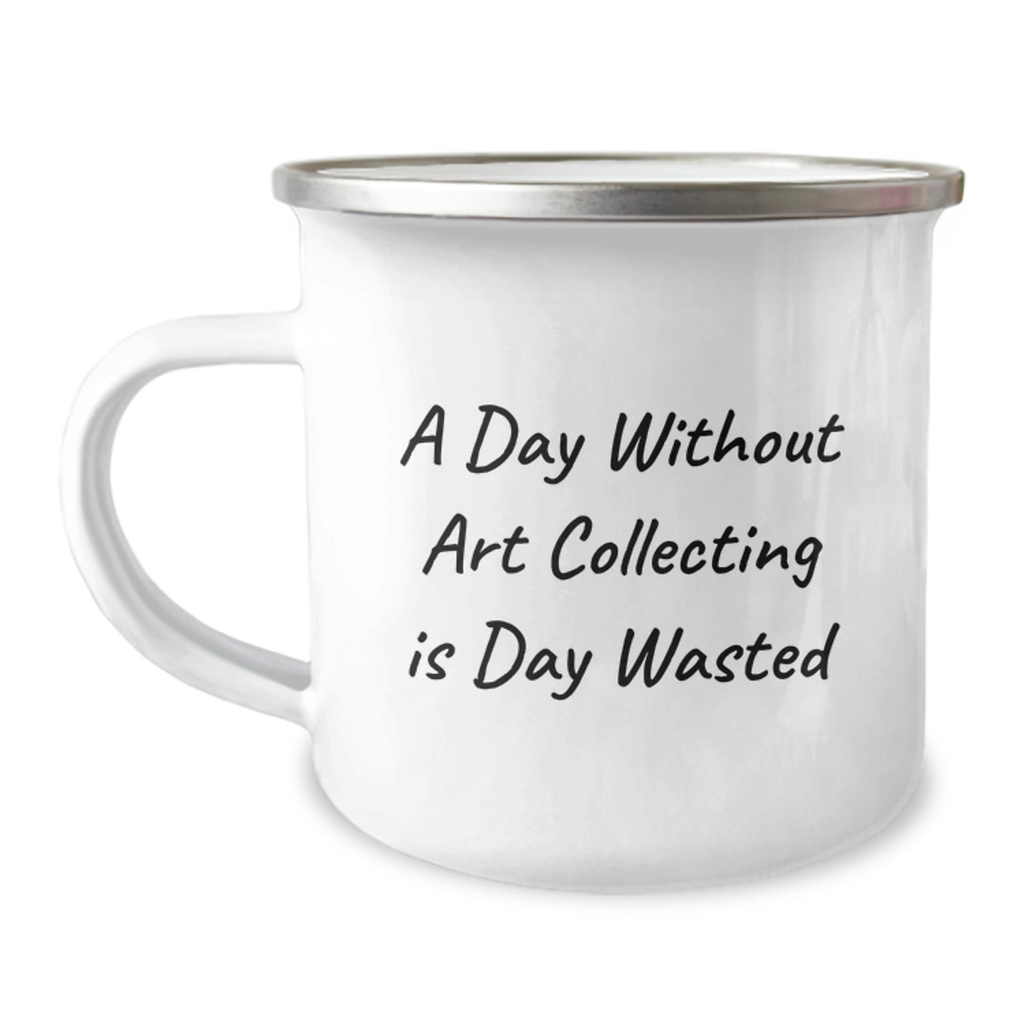 Funny Art Collecting Gifts from Friends for Birthday Unique Mugs, 'A Day Without Art Collecting Is Day Wasted' Quote, Camping Mug for Women, Men, Family, Coworkers, Art Collecting Enthusiasts - Image 1