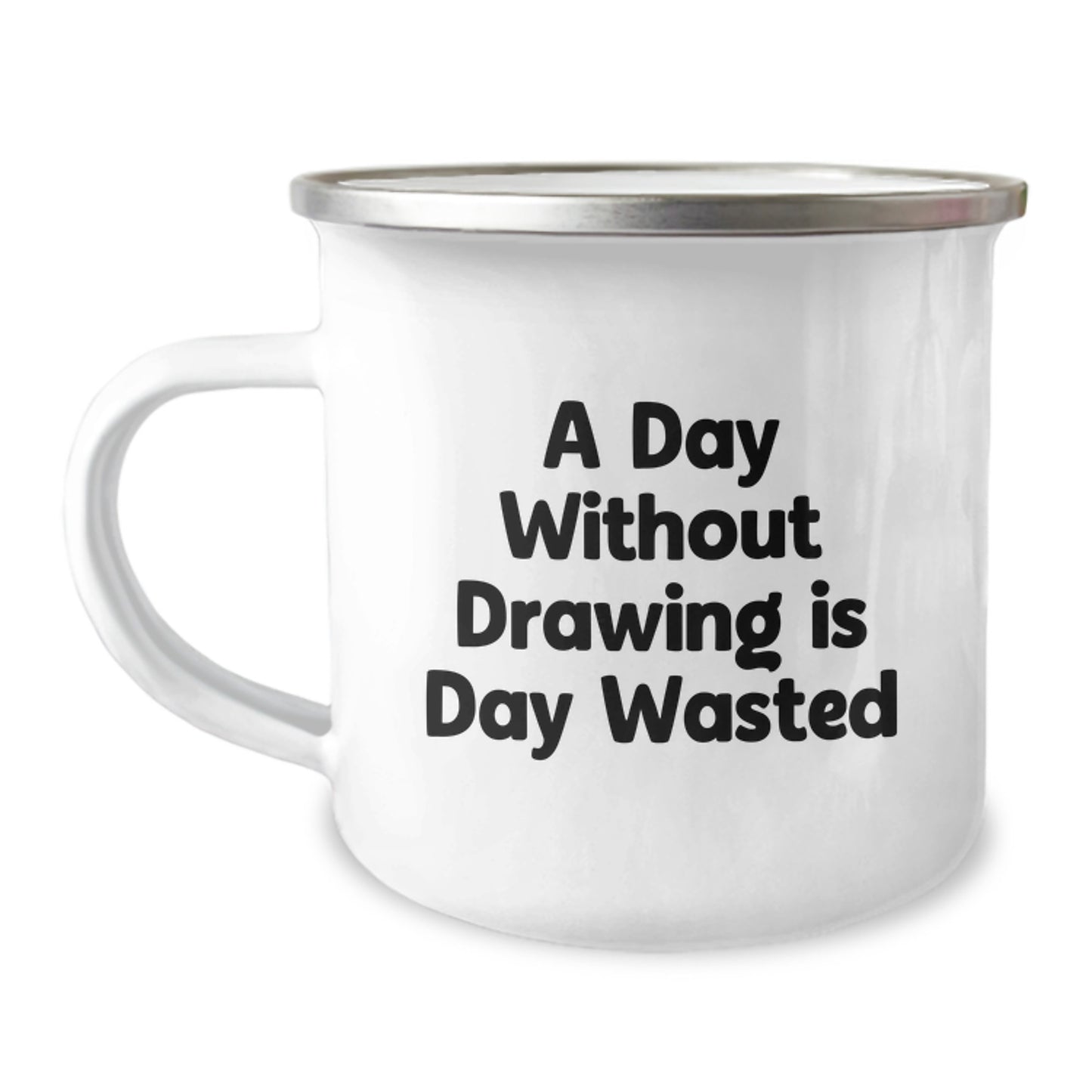 'Drawing Enthusiasts' Funny Camping Mug, Gifts from Friends, Unique Birthday Unique Gifts for Drawing Lovers, A Day Without Drawing Is Day Wasted - Image 1