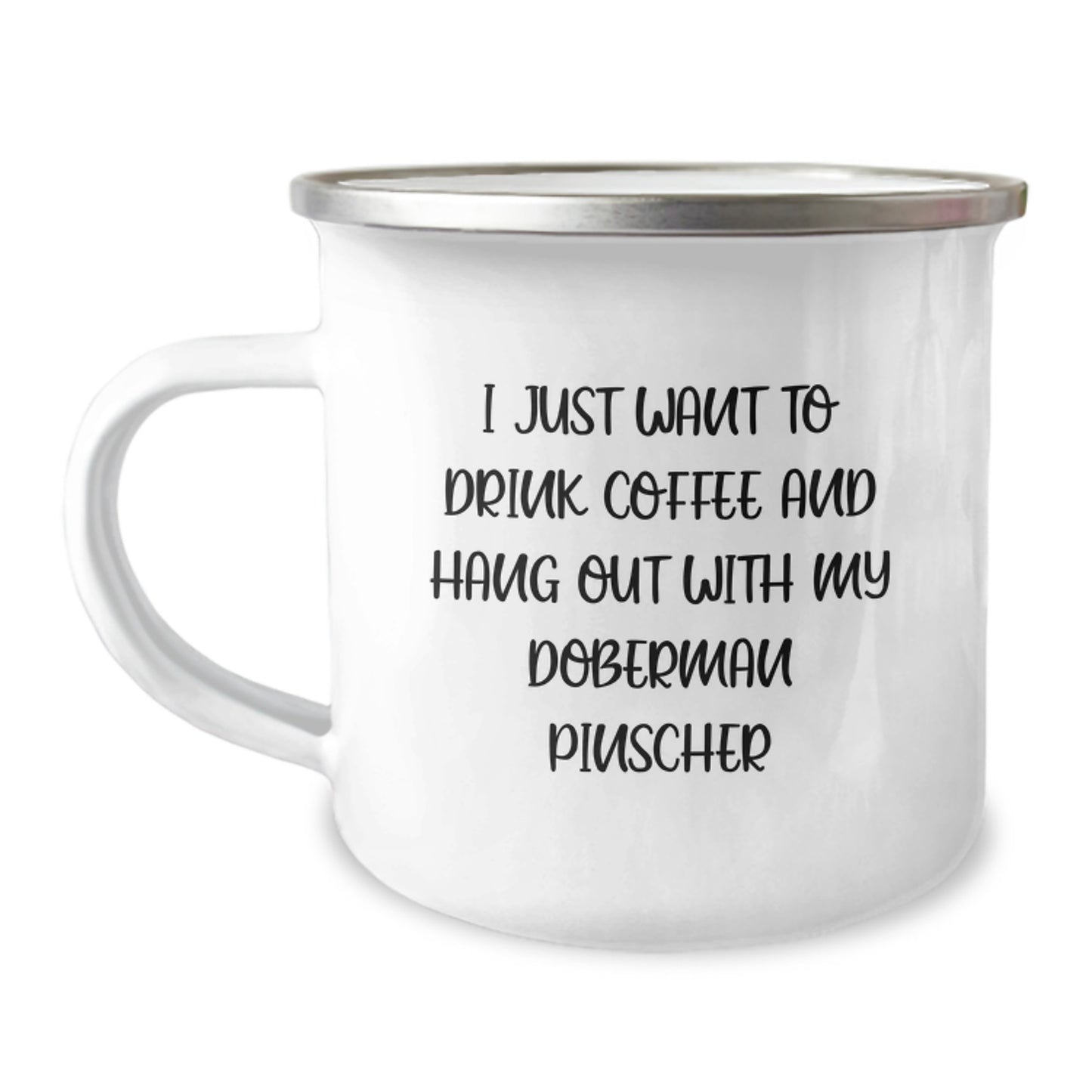 Funny Doberman Pinscher Dog Lover's Camping Mug Gifts from Family for Birthday - I Just Want To Drink Coffee And Hang Out With My Doberman Pinscher - Image 1