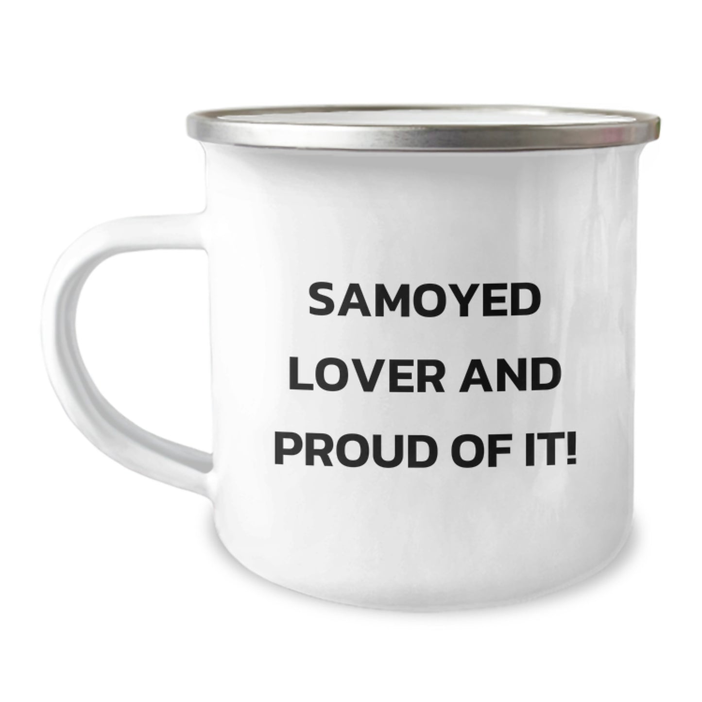 Samoyed Dog Lovers, Camping Enthusiasts, and Proud Of It! Gifts from Men to Friends for Birthday Unique Gifts, Funny Quote, Camping Mug, 12 oz Stainless Steel with Enamel Finish - Image 1