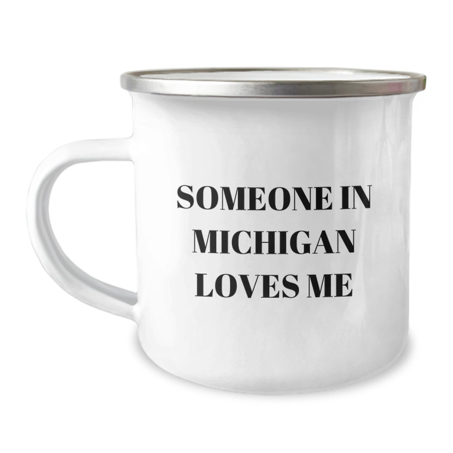 Funny Michigan Camping Mug with 'Someone In Michigan Loves Me' Quote, Gifts from Family for Birthday - Image 1