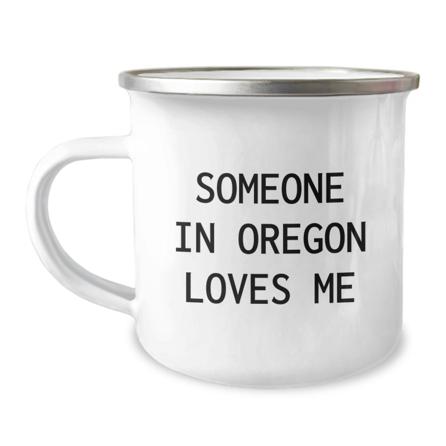 Oregon Camping Mug, 'Someone In Oregon Loves Me' Funny Quote, Gifts from Friends, Family, or Coworkers for Birthday - Image 1