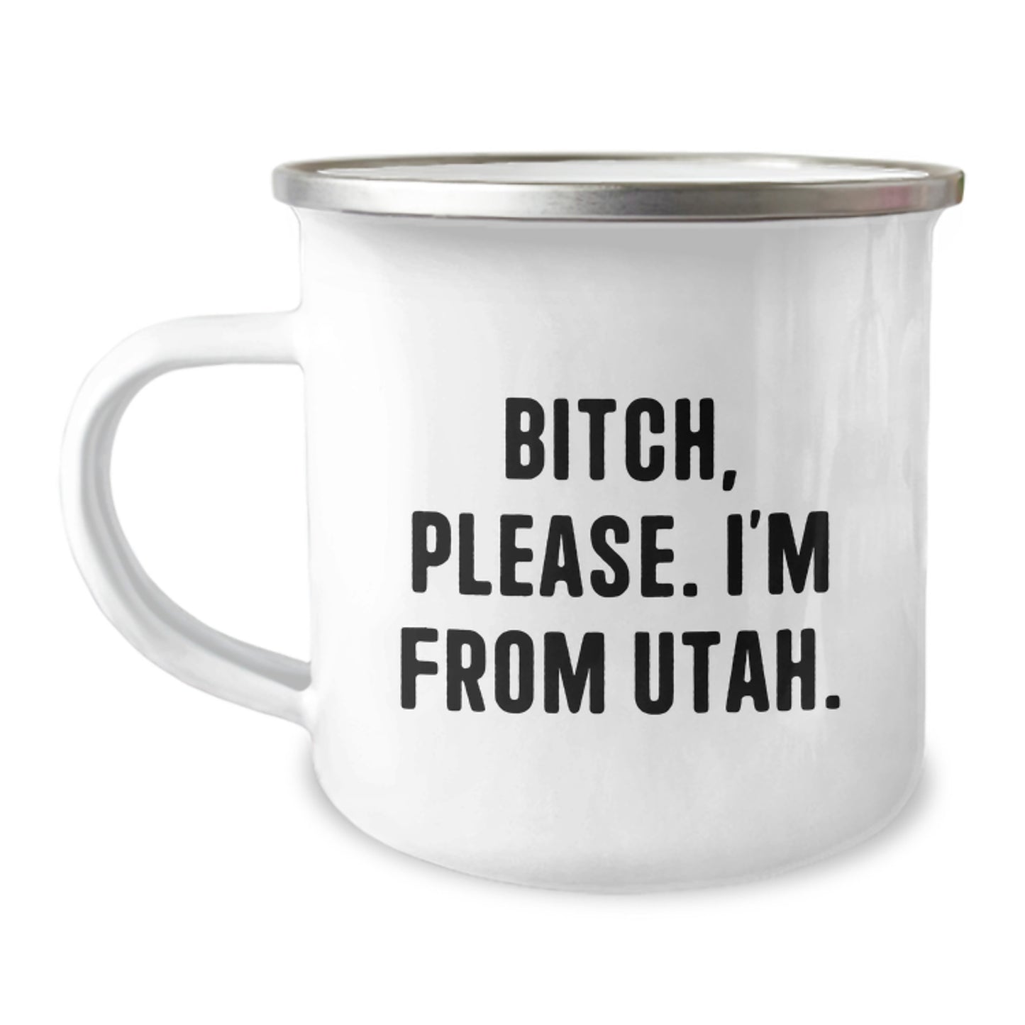Utah Camping Mug, Funny Quote Gifts from Friends to Family, Birthday Unique Gifts for Men and Women, B-tch Please I'm From Utah - Image 1
